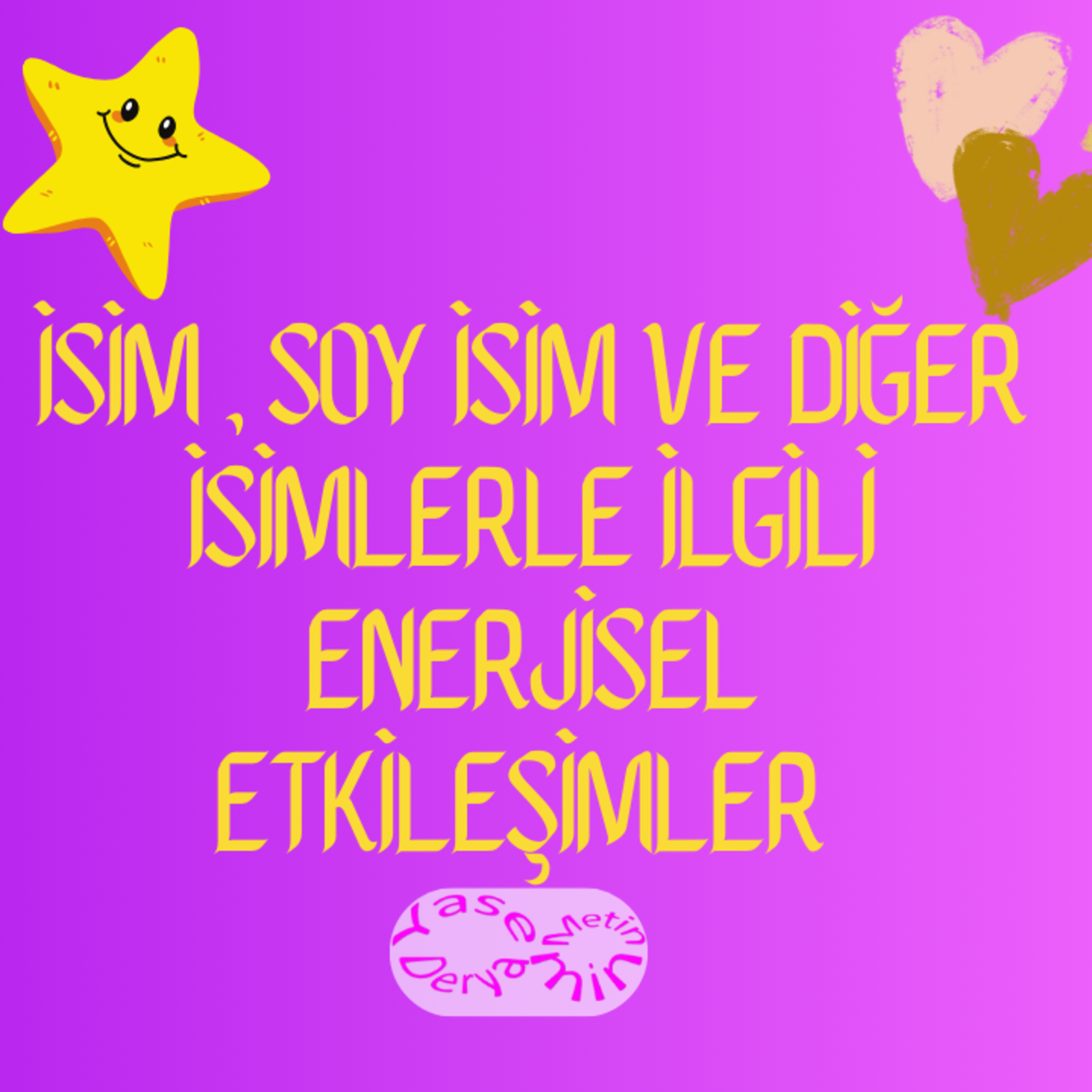 İsim , Soy İsim ve Diğer İsimlerle İlgili Enerjisel Etkileşimler episode artwork