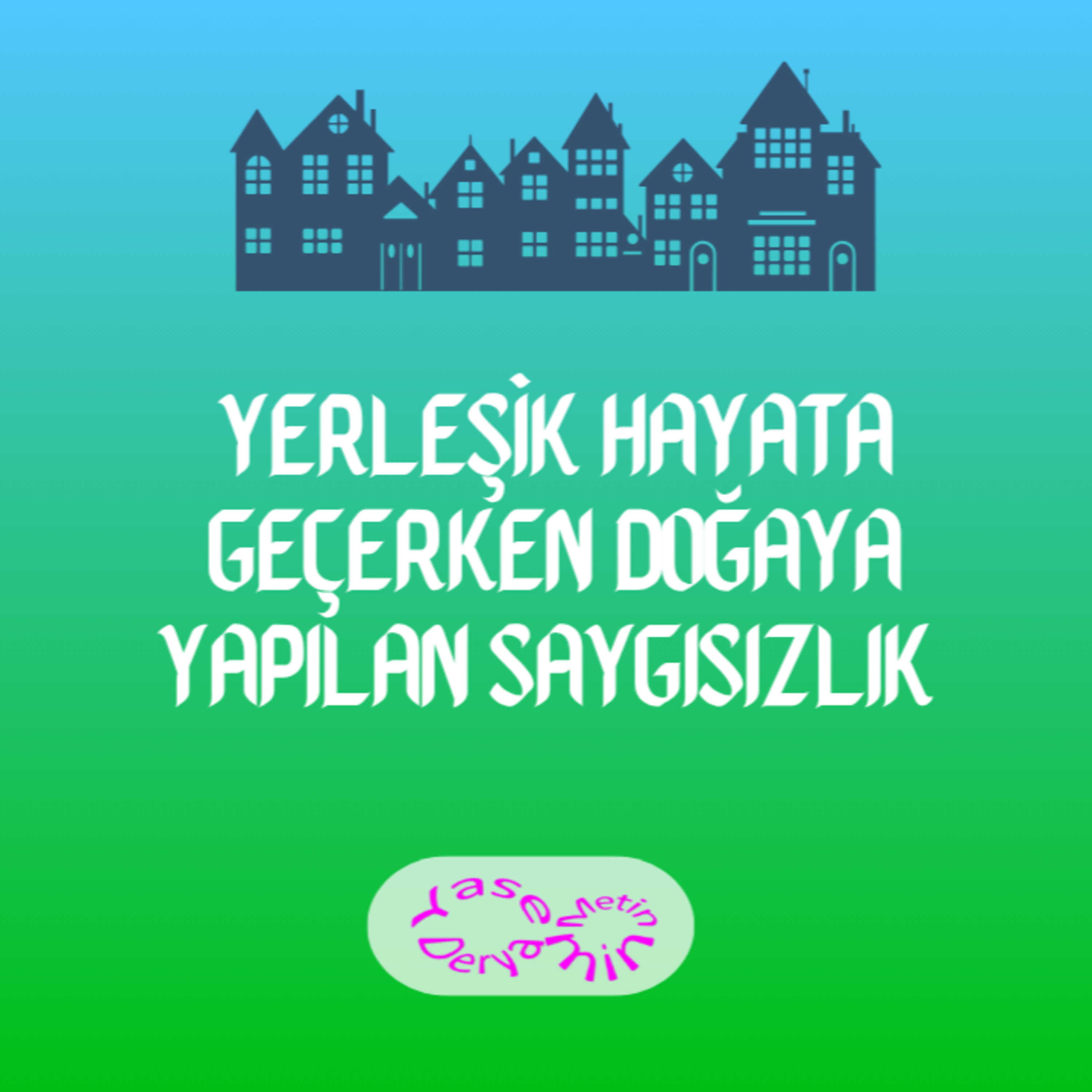Yerleşik Hayata Geçerken Doğaya Yapılan Saygısızlık episode artwork
