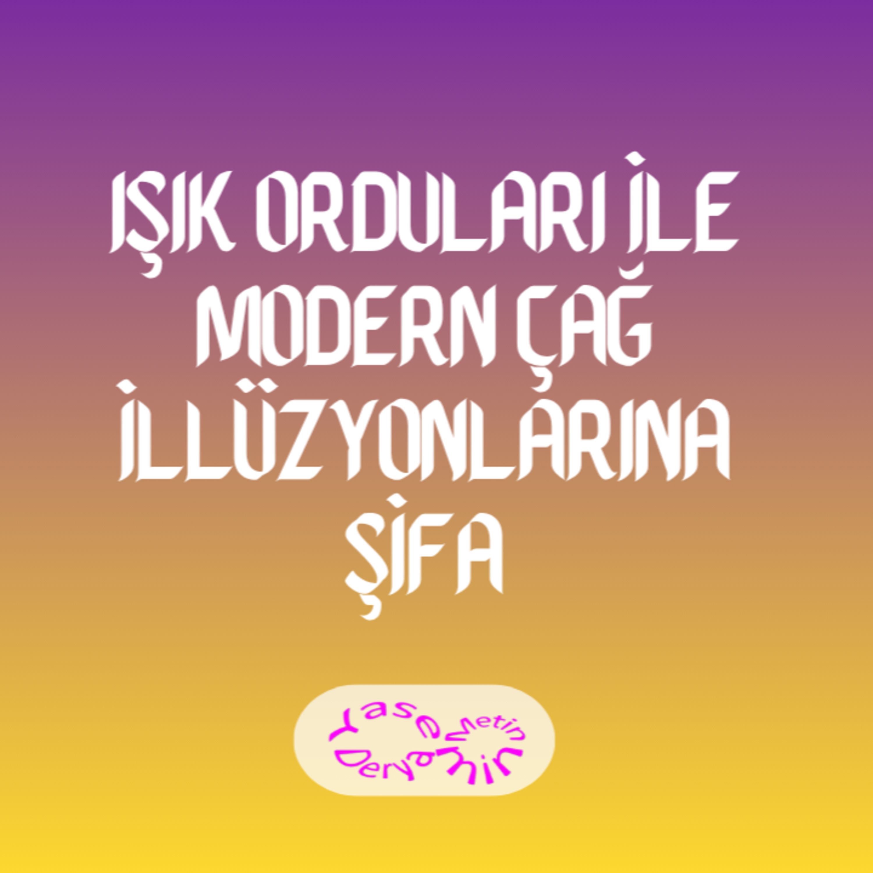 Işık Orduları ile Modern Çağ İllüzyonlarına Şifa episode artwork