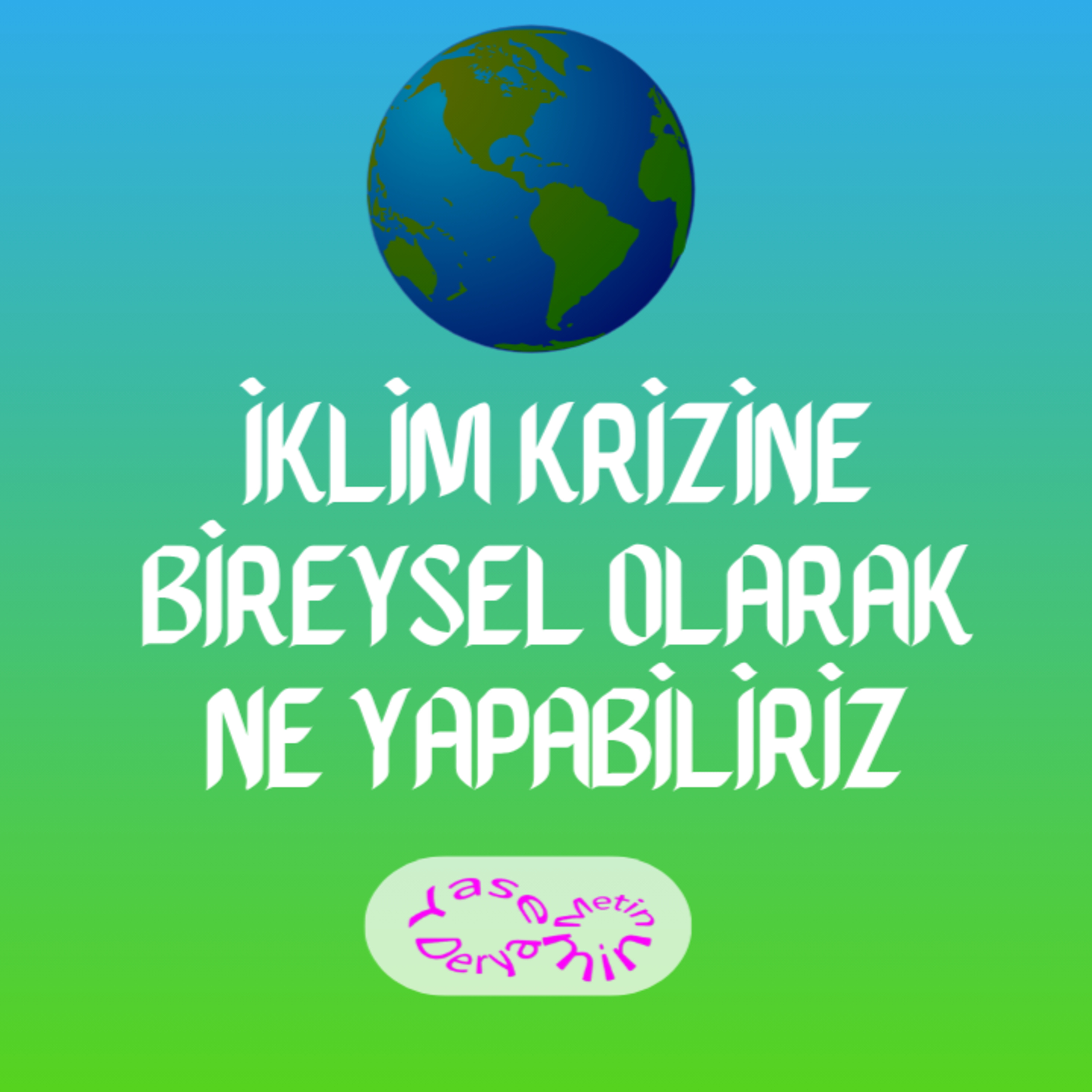 İklim Krizine Bireysel Olarak Ne Yapabiliriz episode artwork