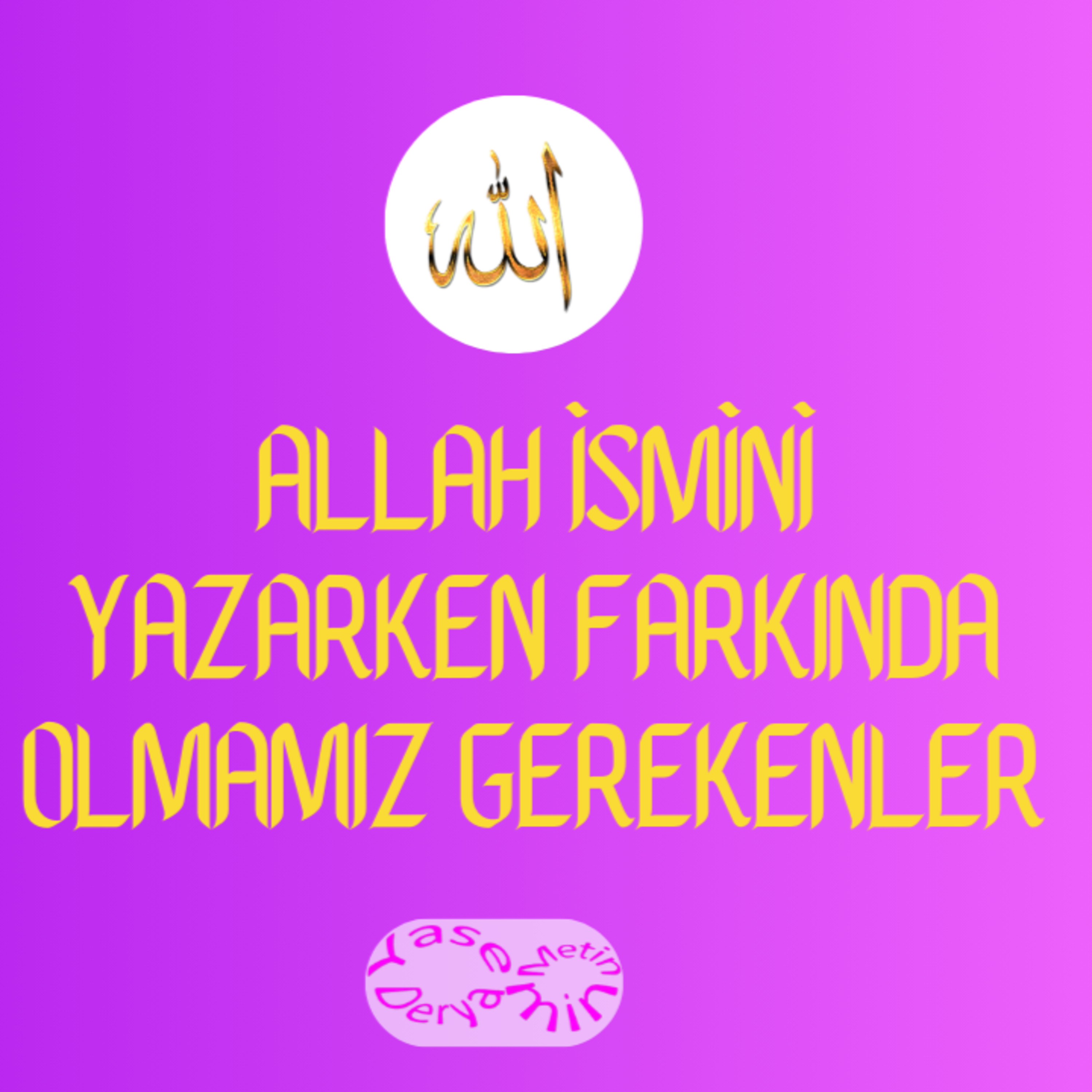Allah İsmini Yazarken Farkında Olmamız Gerekenler episode artwork