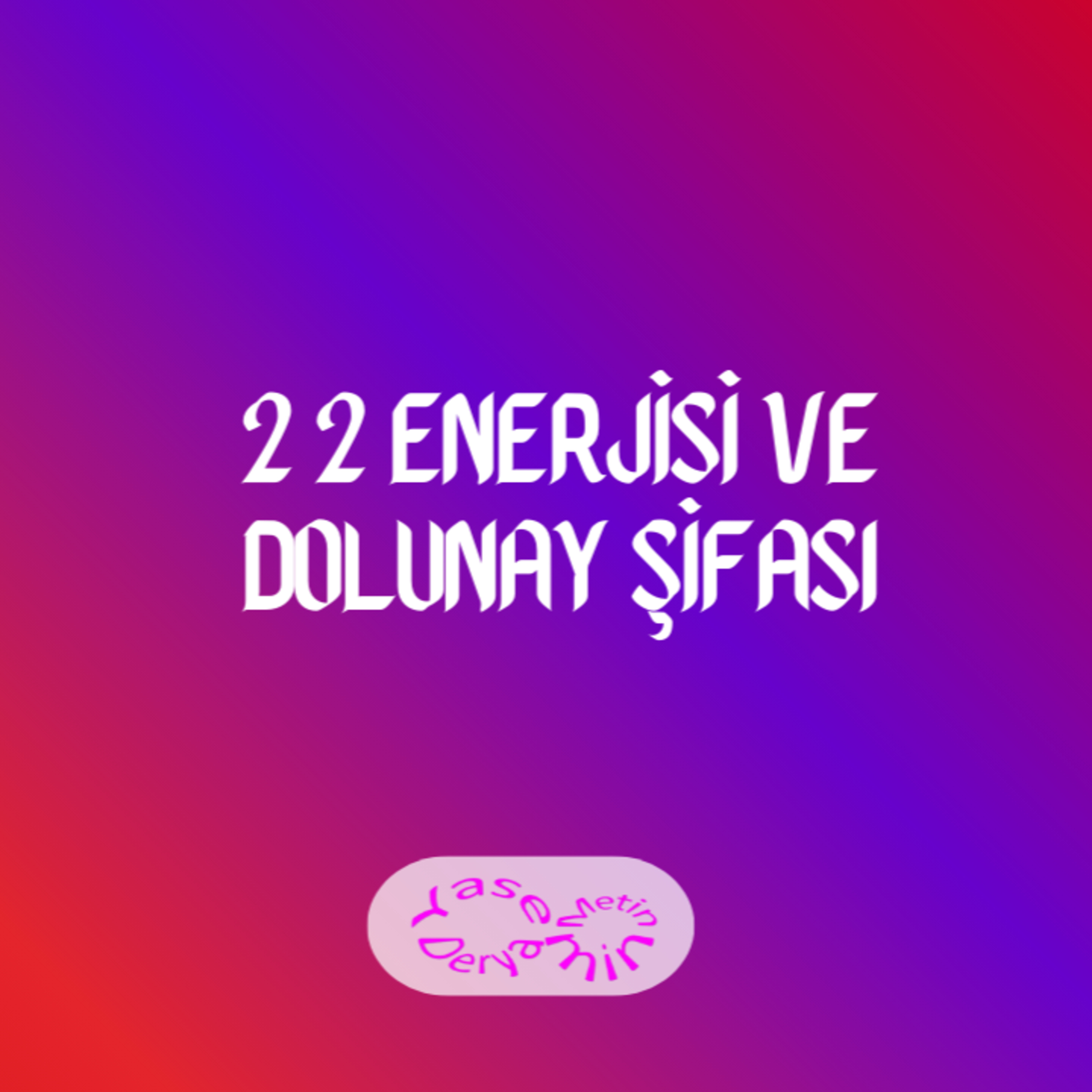 2 2 Enerjisi ve Dolunay Şifası (2026) episode artwork