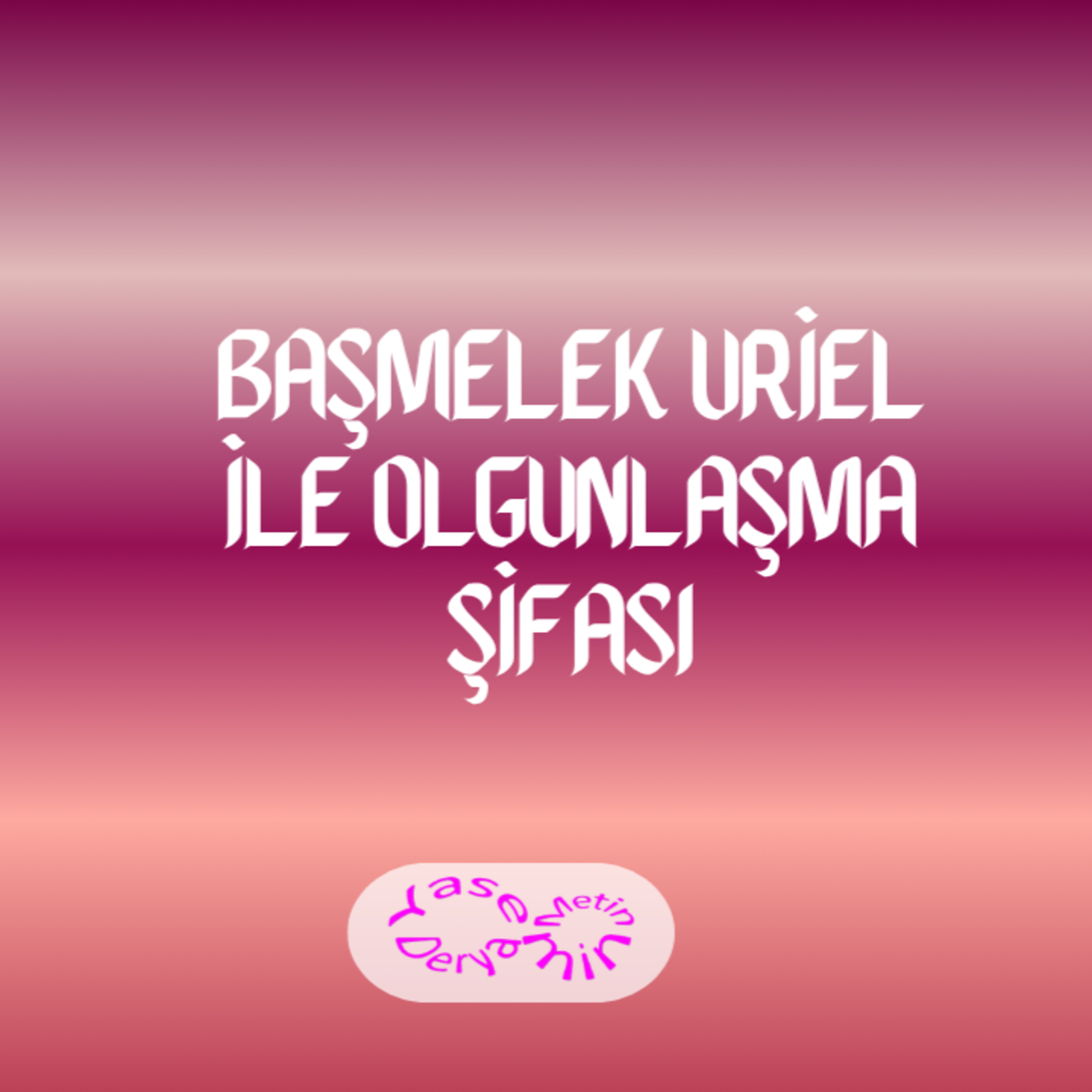 Başmelek Uriel ile Olgunlaşma Şifası episode artwork