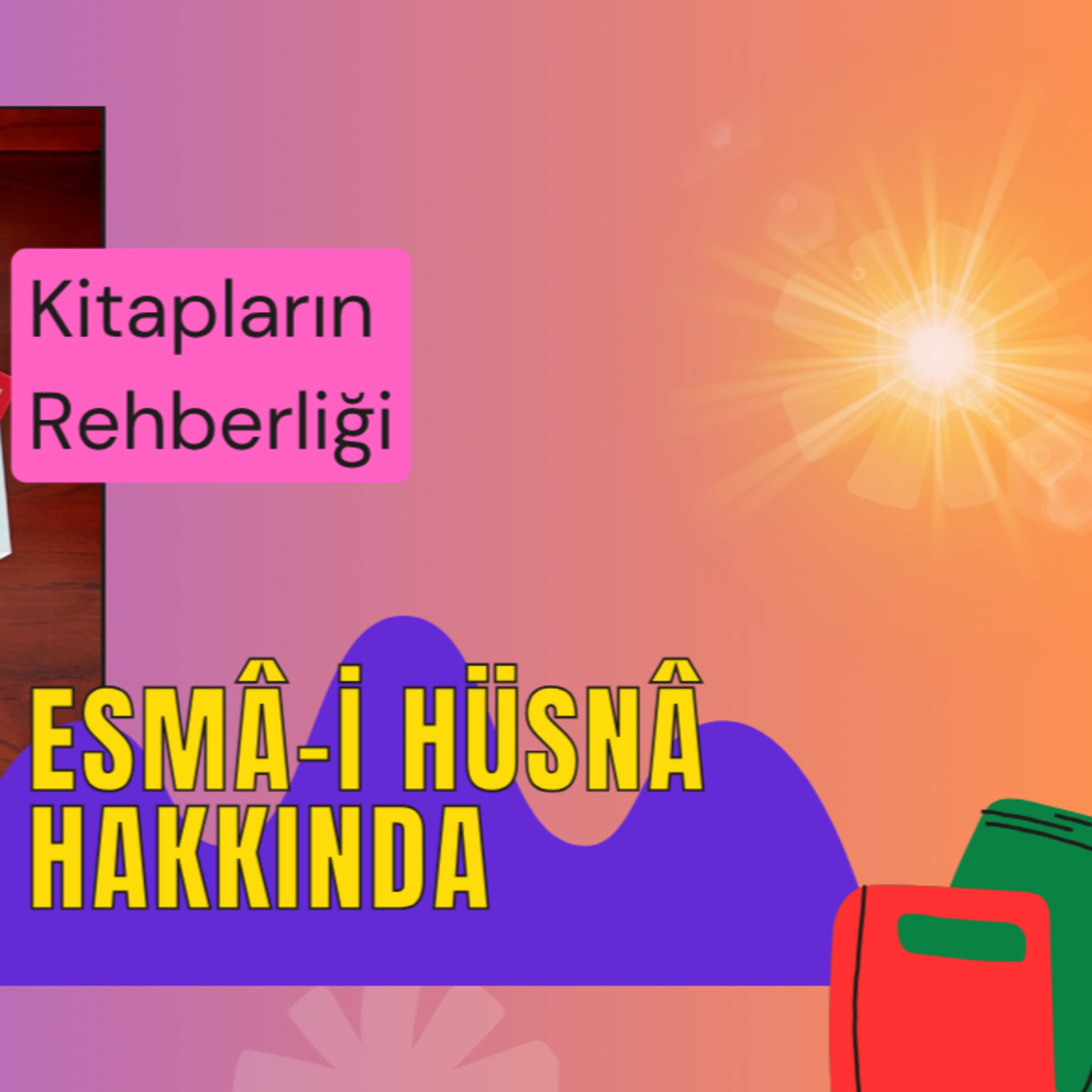 Esmâ-i Hüsnâ Kitapları Hakkında episode artwork