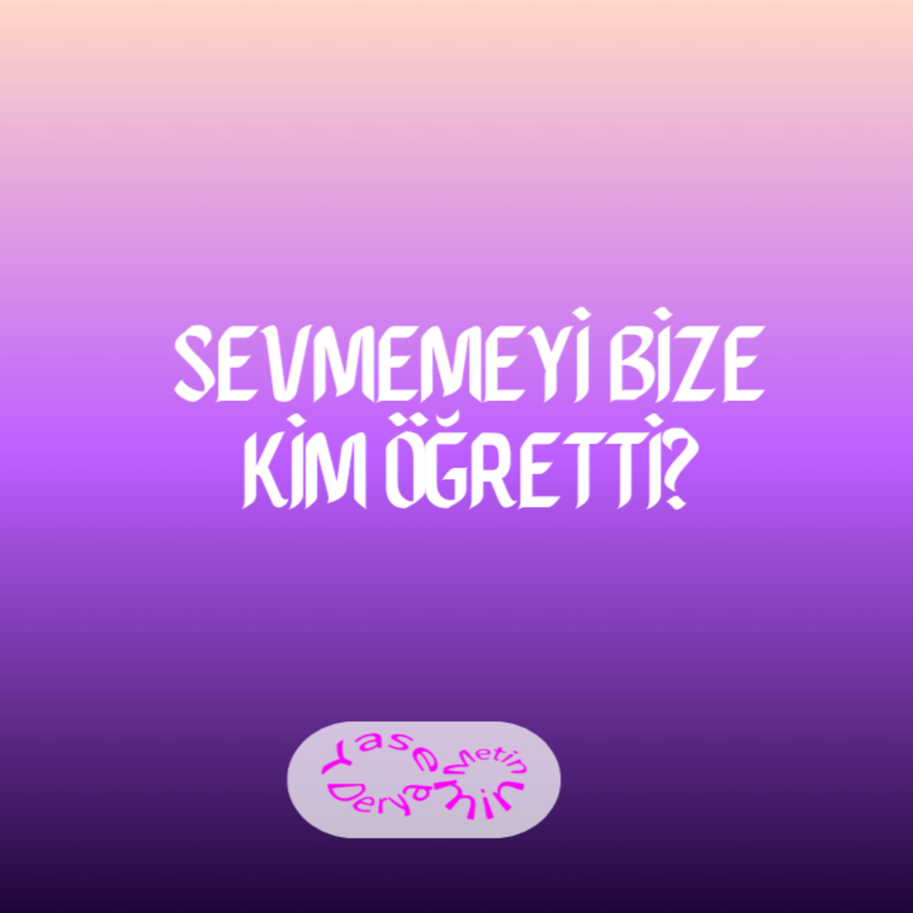Sevmemeyi Bize Kim Öğretti? episode artwork