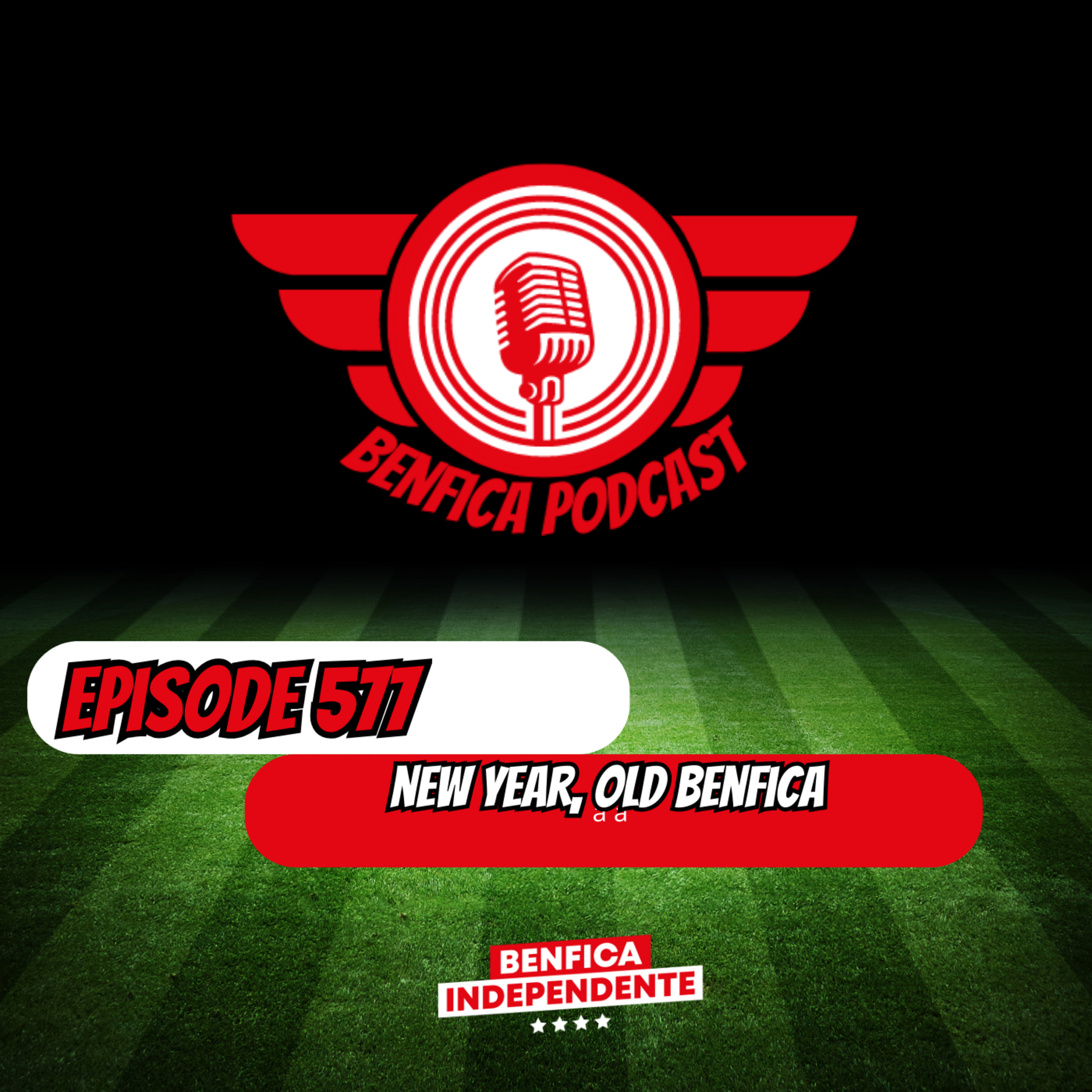 Episode 577 - New Year, Old Benfica