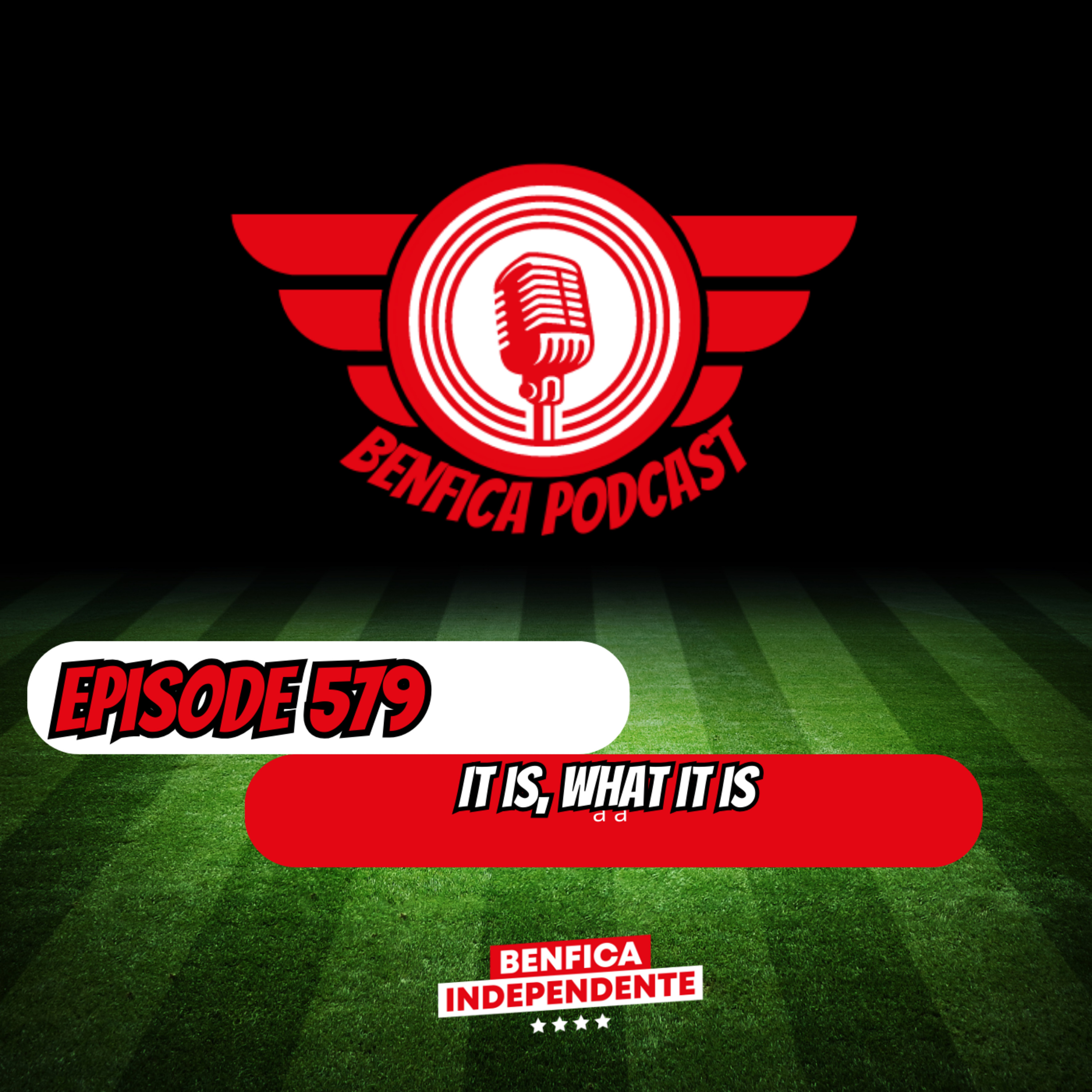 Episode 579 - It is. what it is