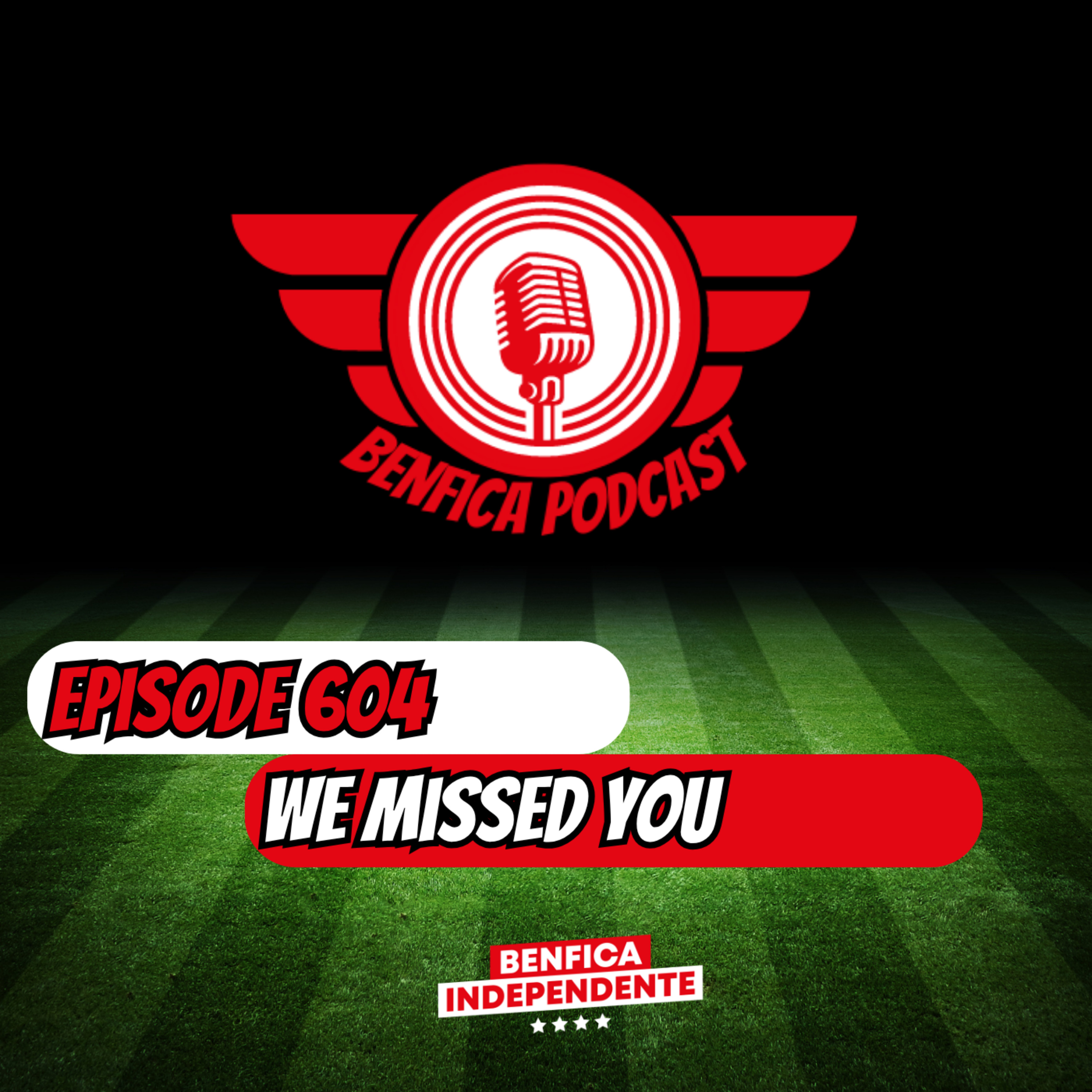 Episode 604 – We Missed You