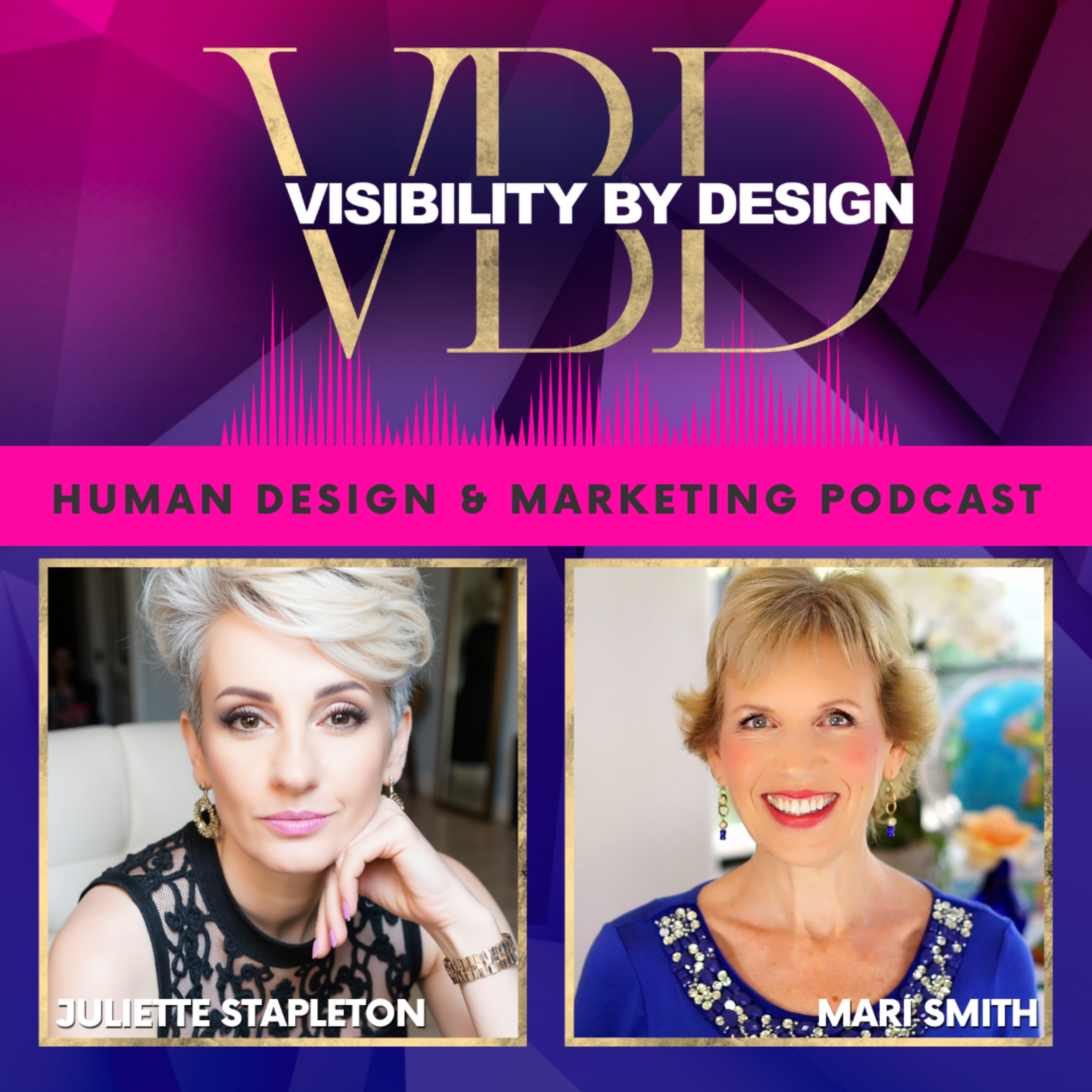 Visibility By Design with Juliette Stapleton | Human Design and Marketing Podcast