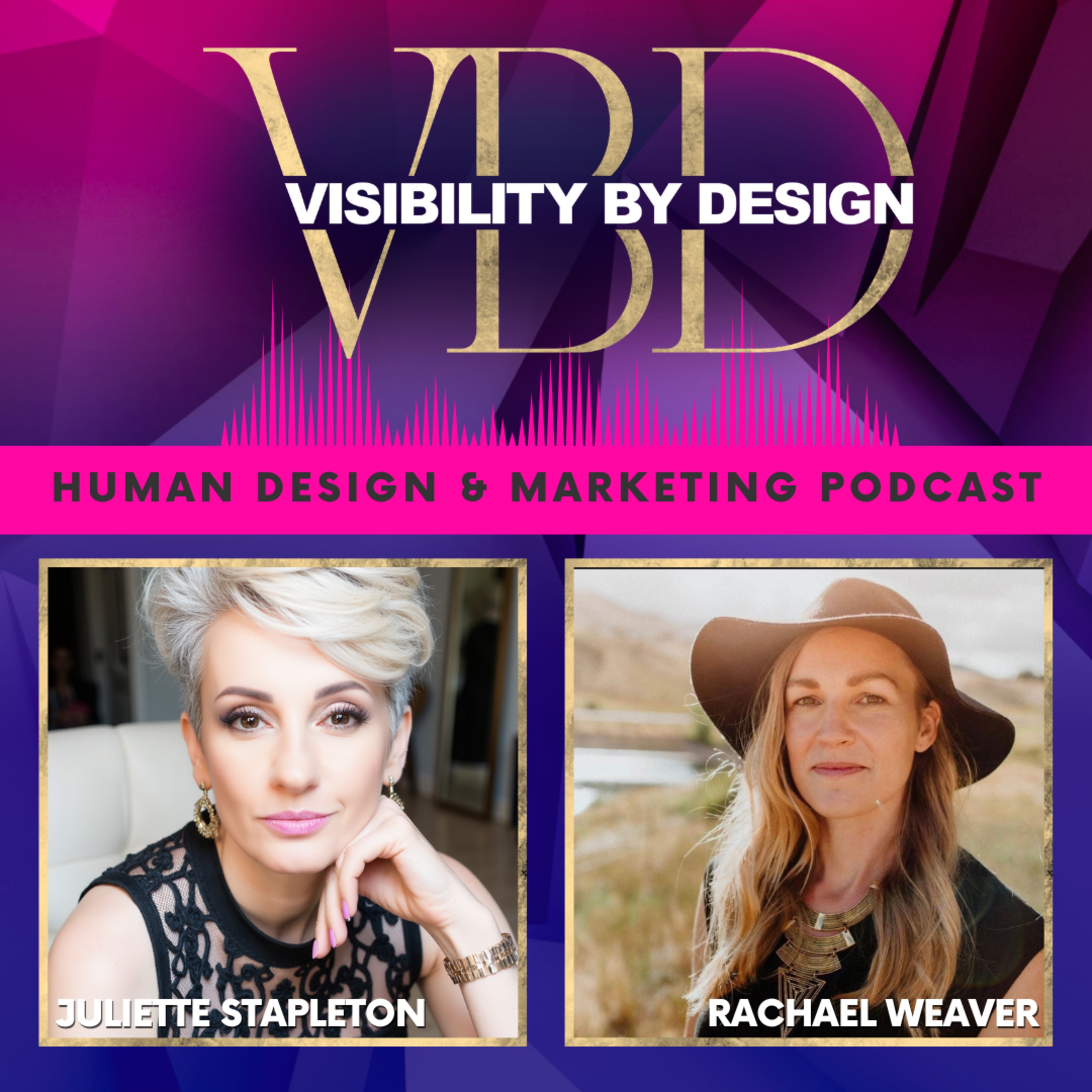 Visibility By Design with Juliette Stapleton | Human Design and Marketing Podcast