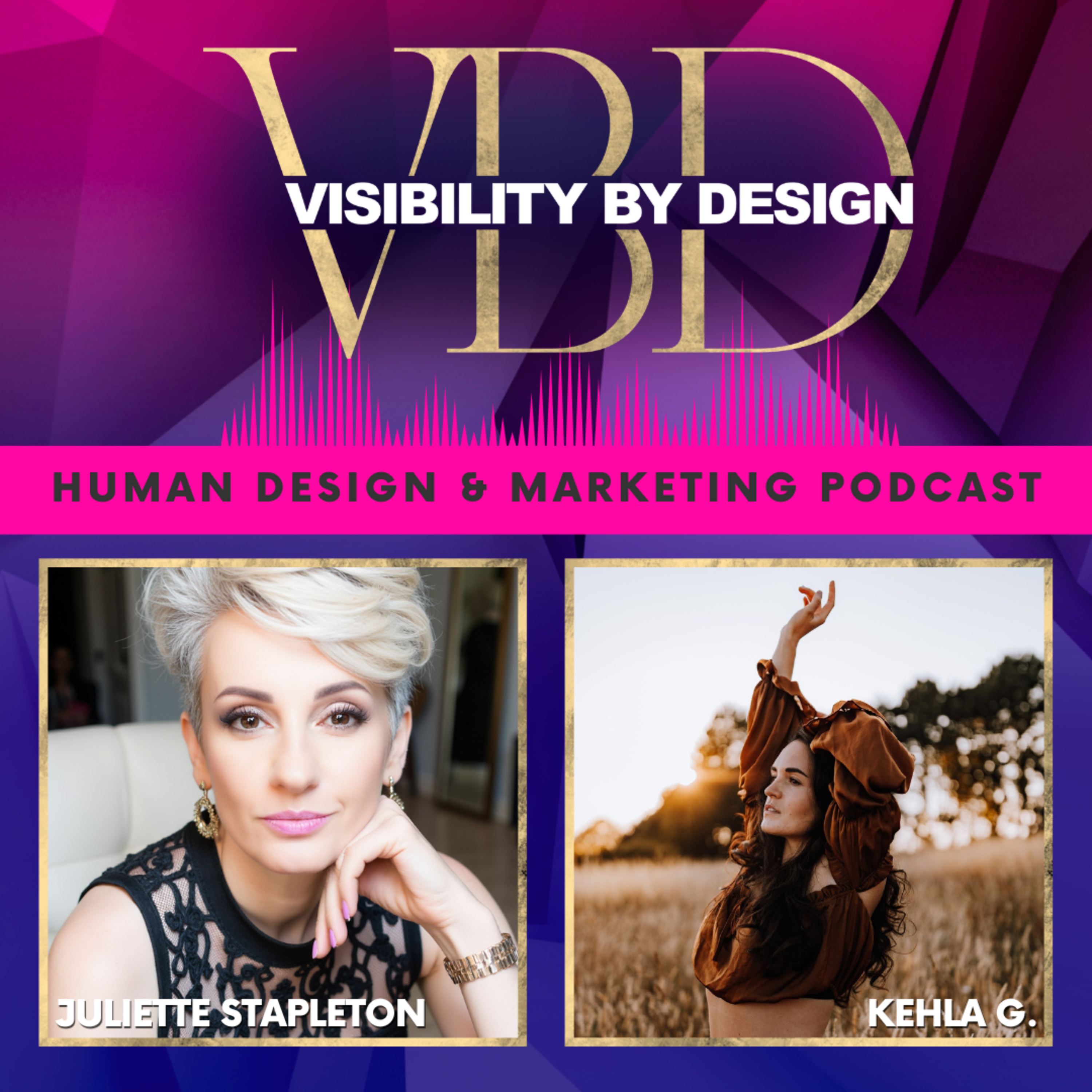 Visibility By Design with Juliette Stapleton | Human Design and Marketing Podcast
