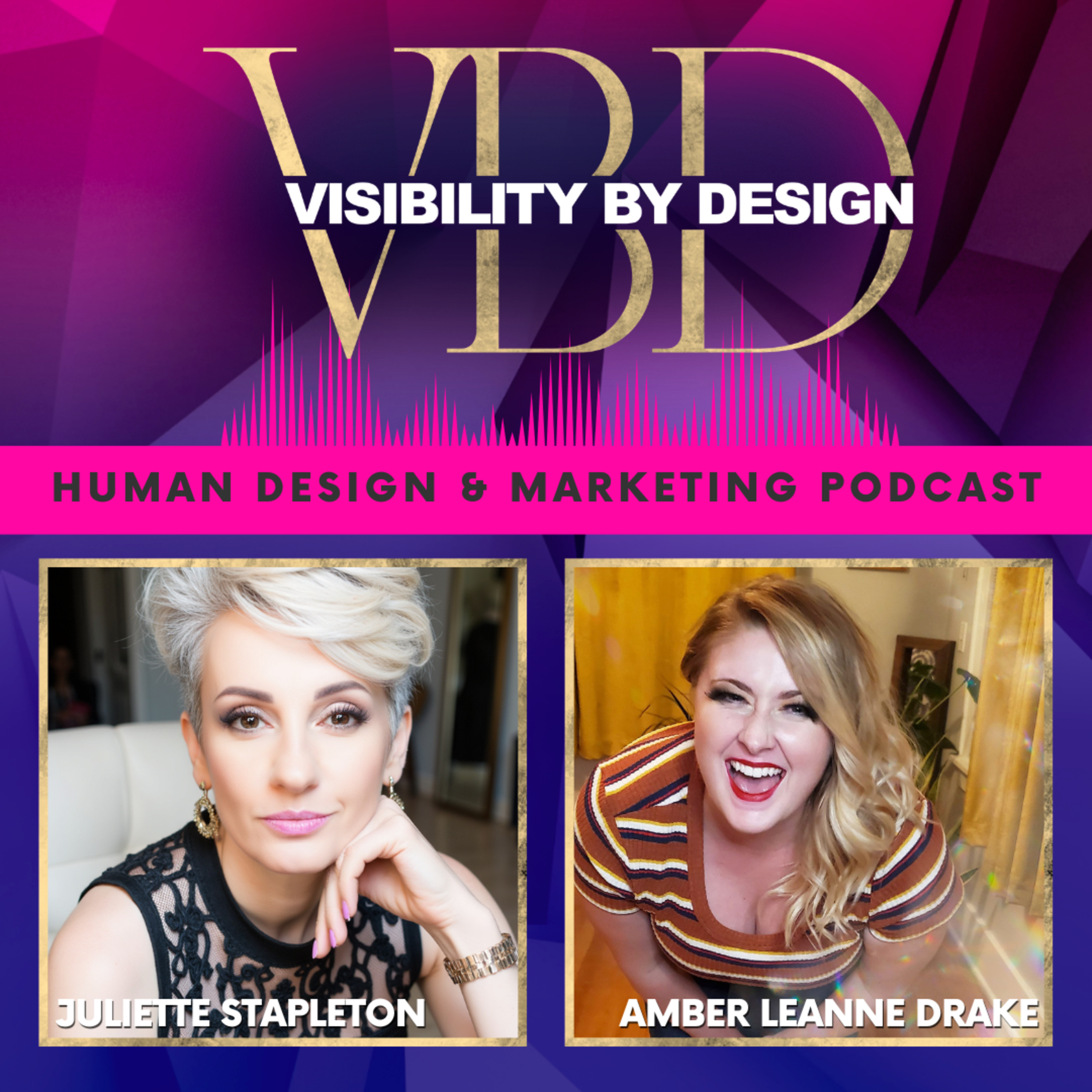 Visibility By Design with Juliette Stapleton | Human Design and Marketing Podcast