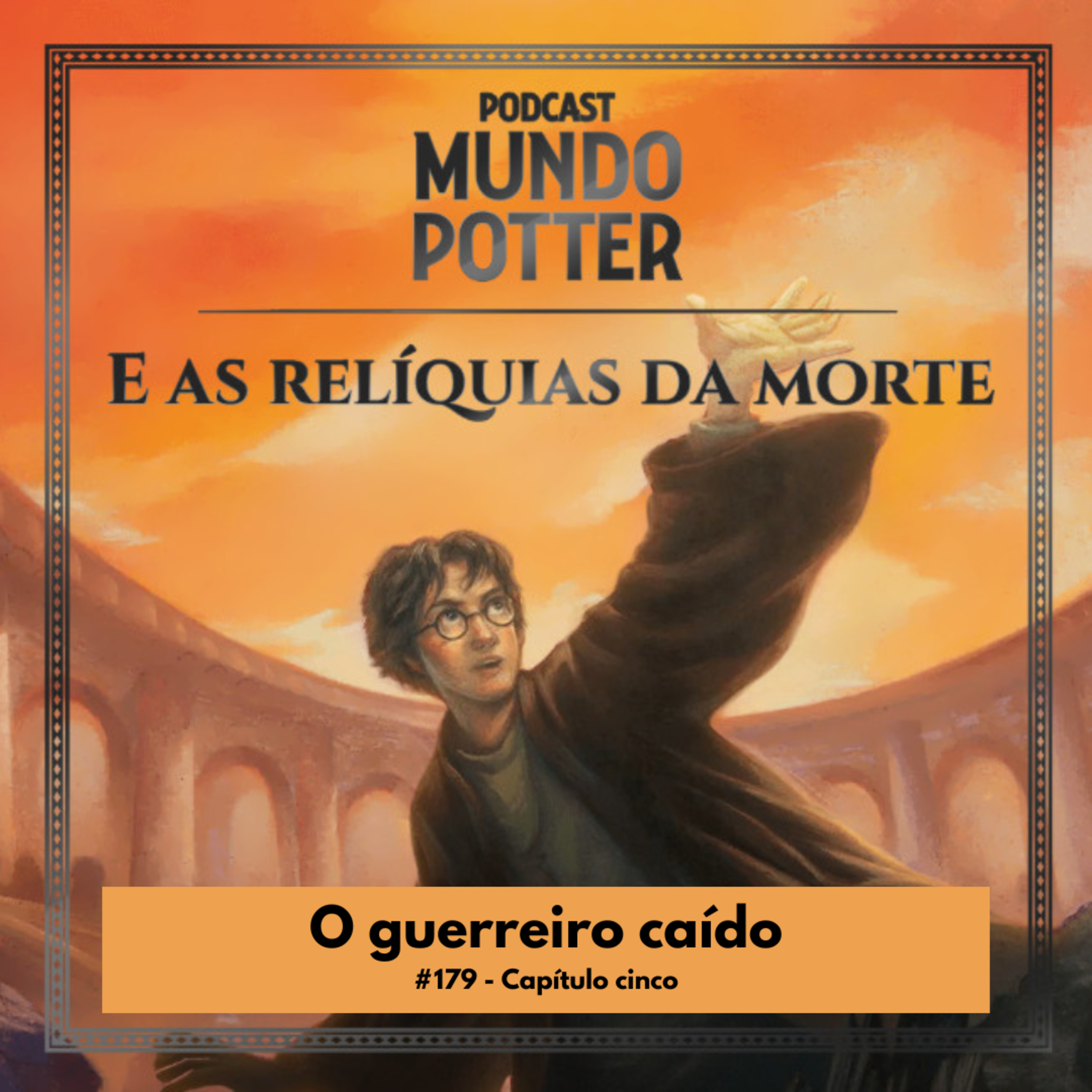 Mundo Potter #179 - O guerreiro caído episode artwork