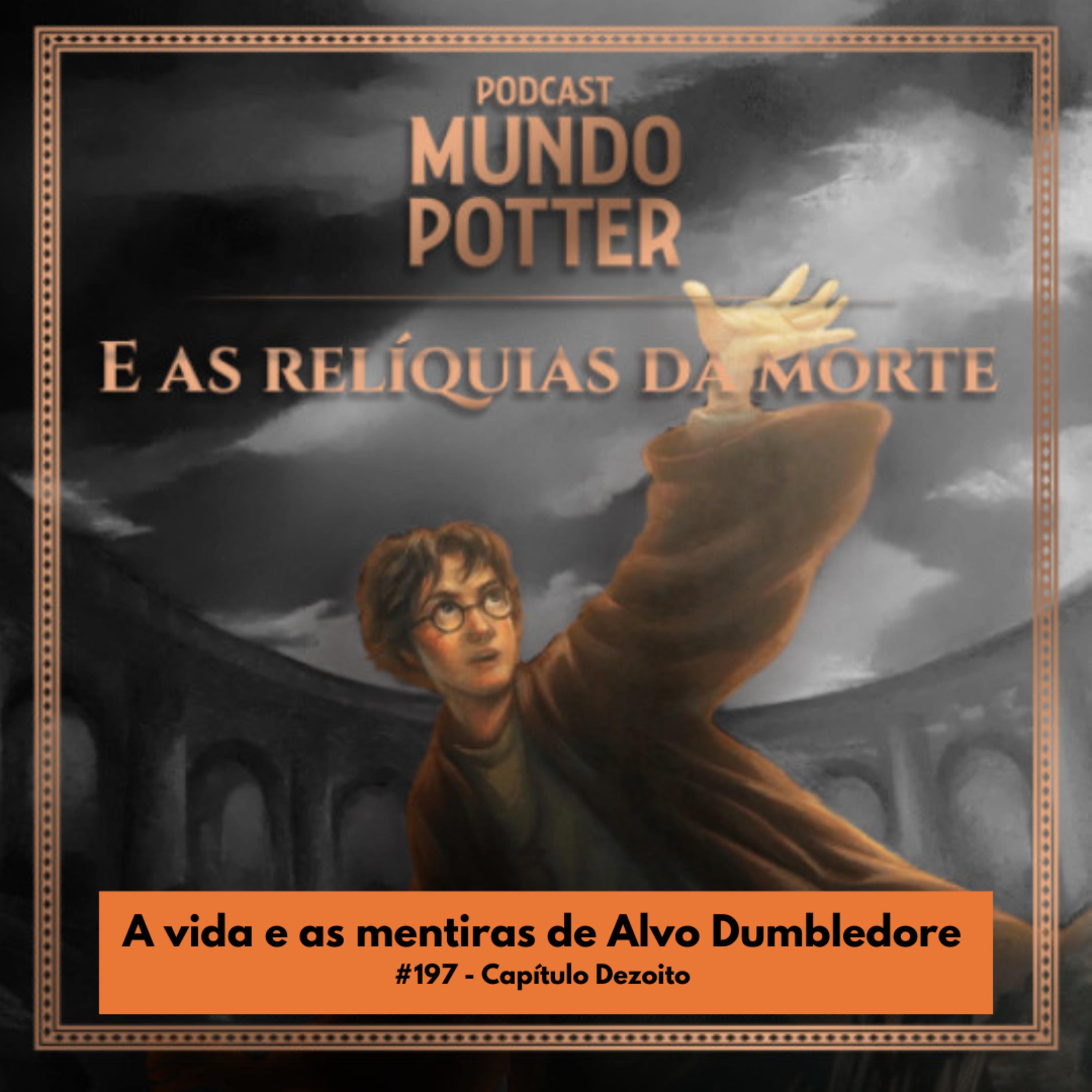 Mundo Potter #197 - A vida e as mentiras de Alvo Dumbledore episode artwork