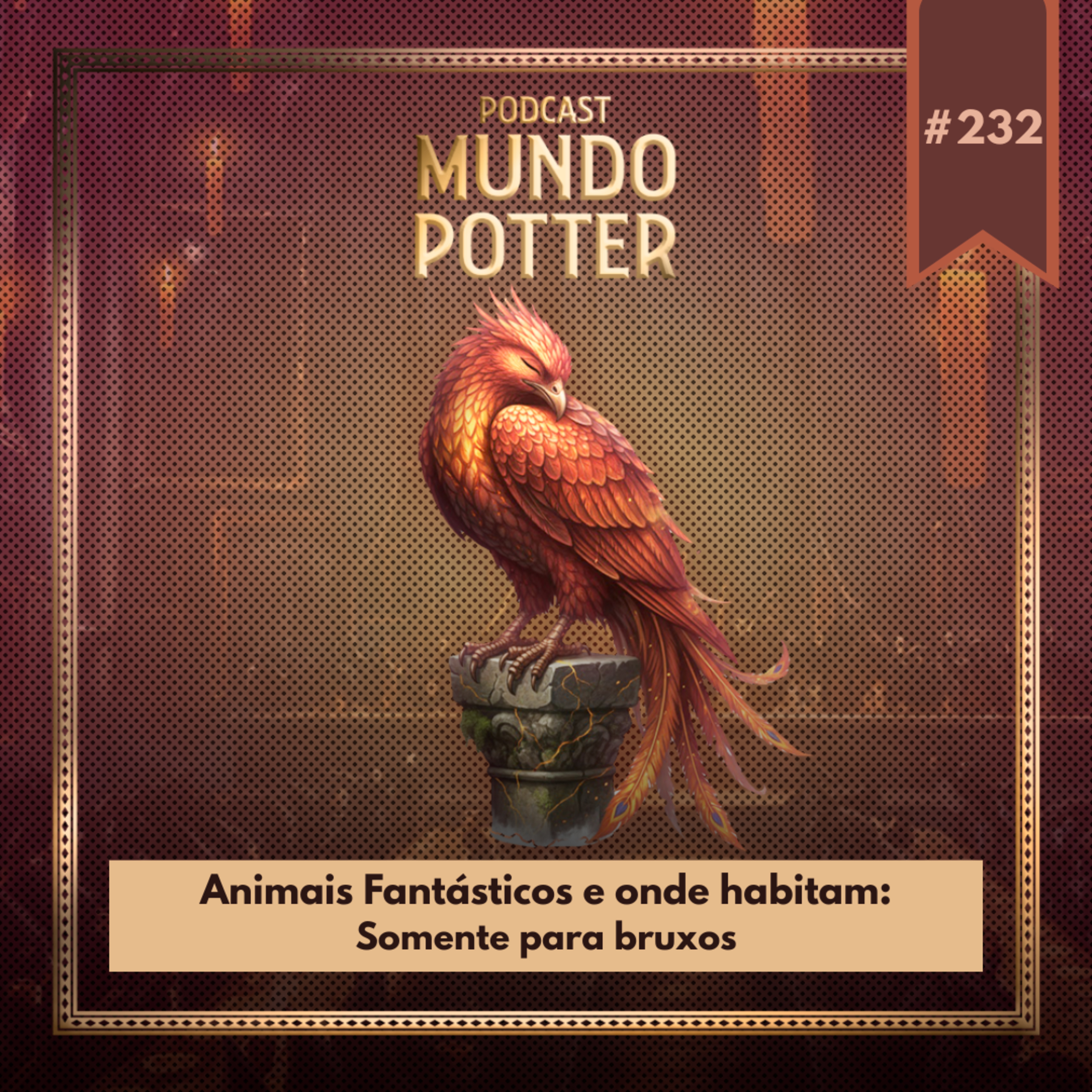 Mundo Potter #232 - Animais Fantásticos e onde habitam: Somente para bruxos episode artwork