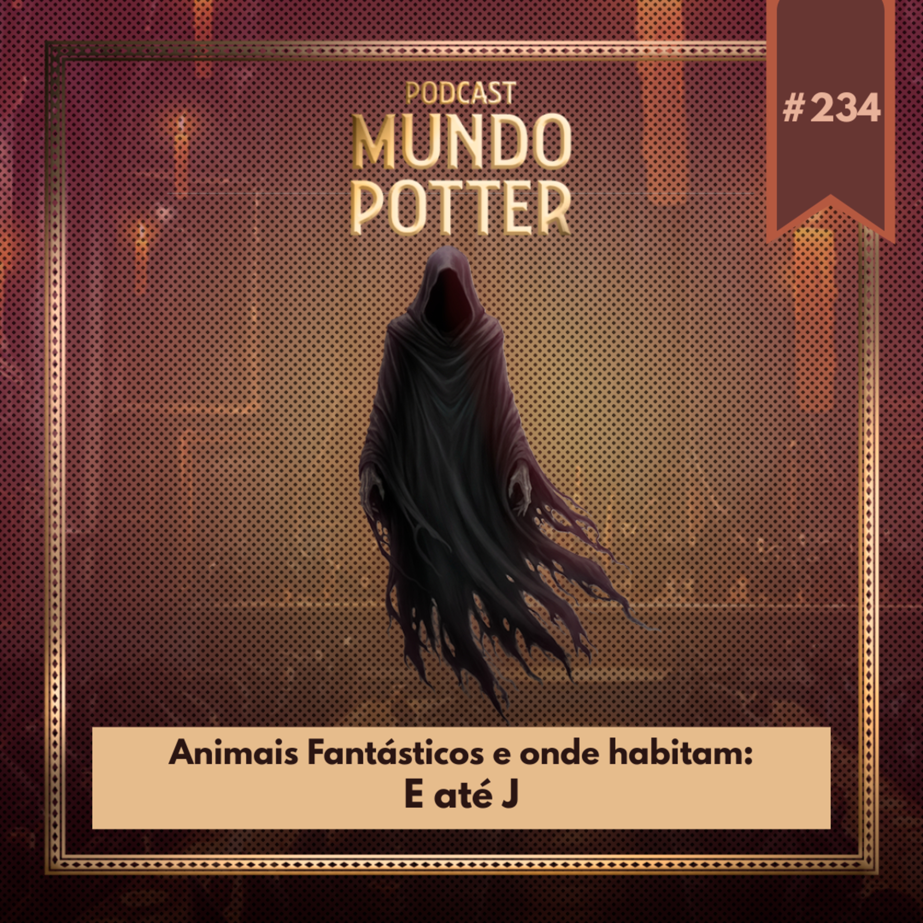  Mundo Potter #234 - Animais Fantásticos e onde habitam: E até J episode artwork