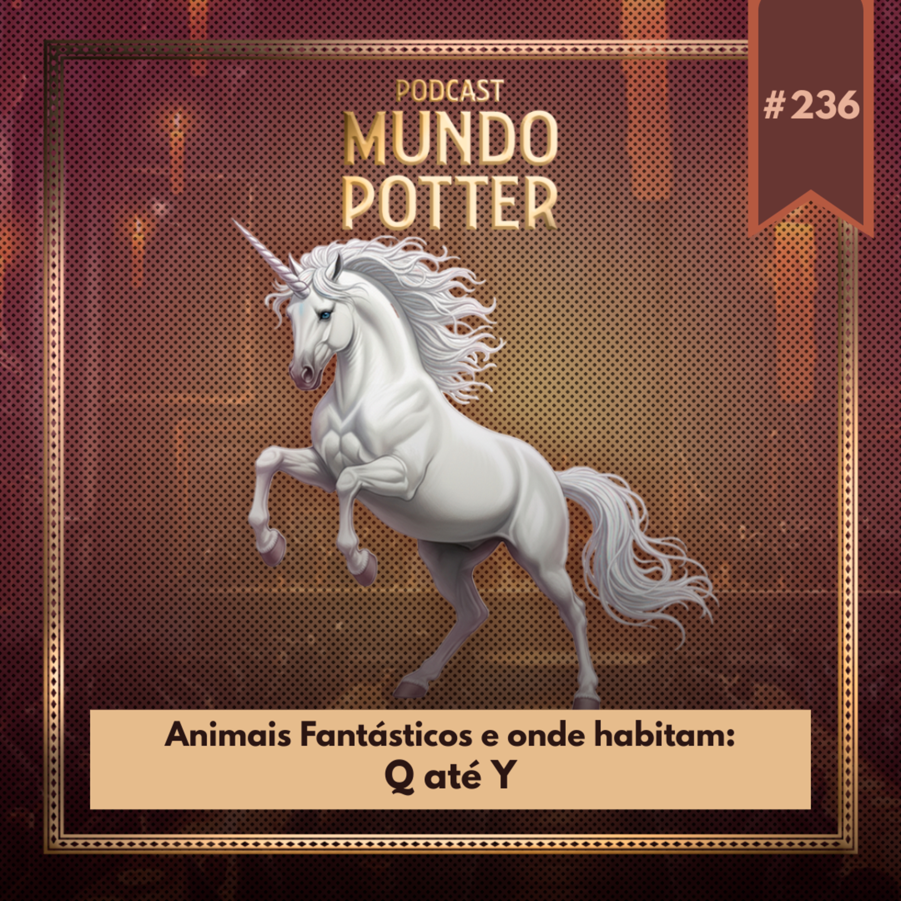 Mundo Potter #236 - Animais Fantásticos e onde habitam Q até Y episode artwork