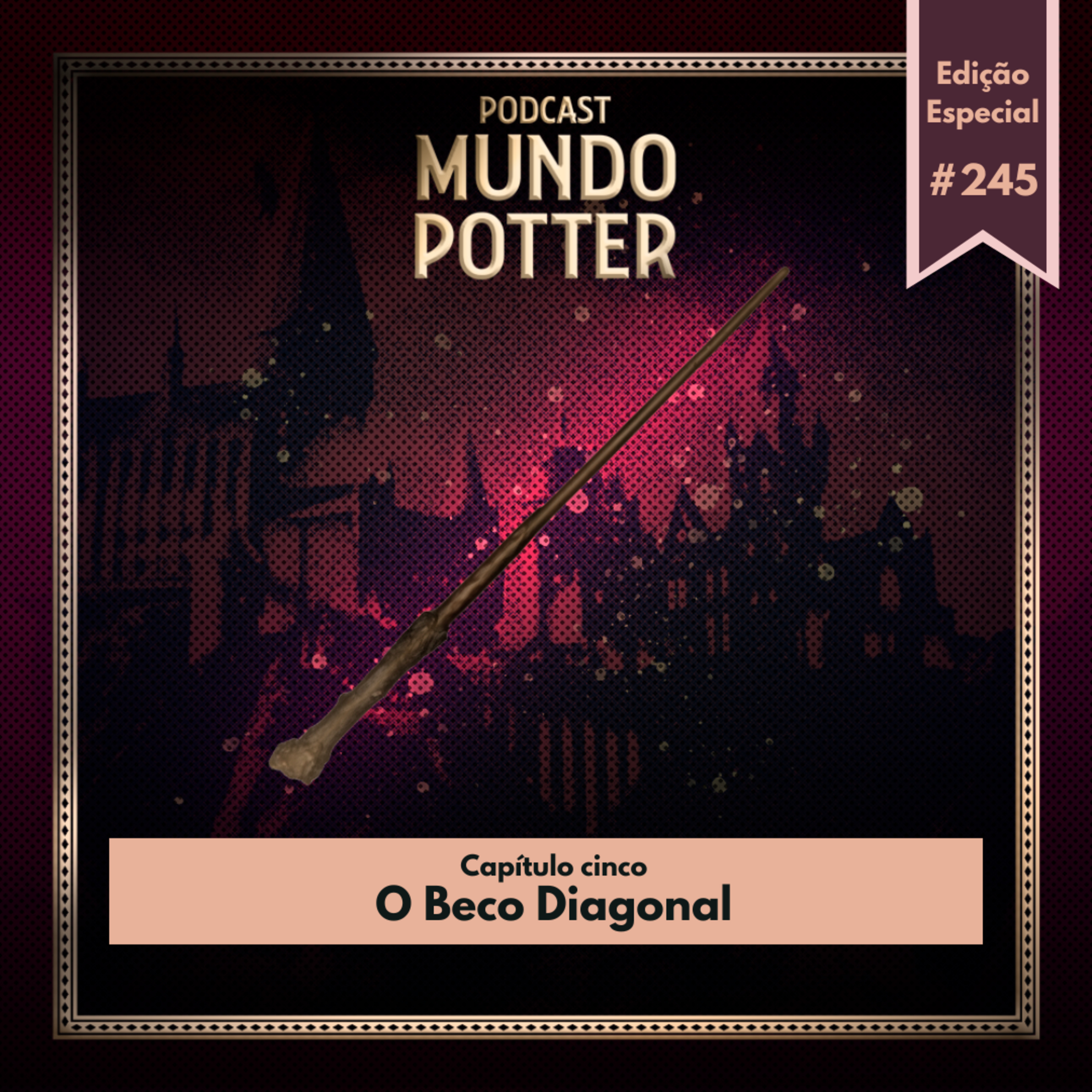 Mundo Potter #245 - O Beco Diagonal episode artwork