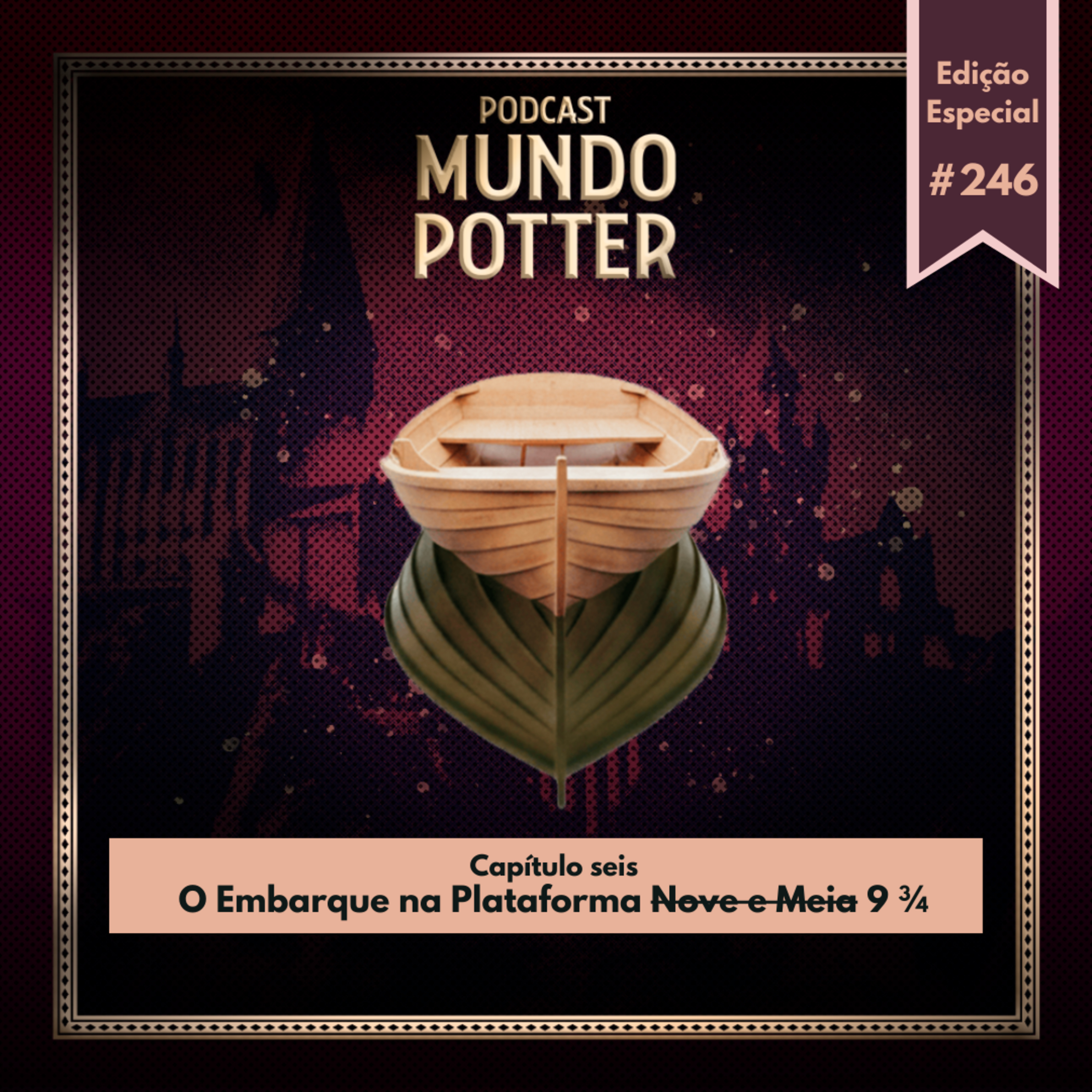  Mundo Potter #246 - O Embarque na Plataforma 9 ¾ episode artwork