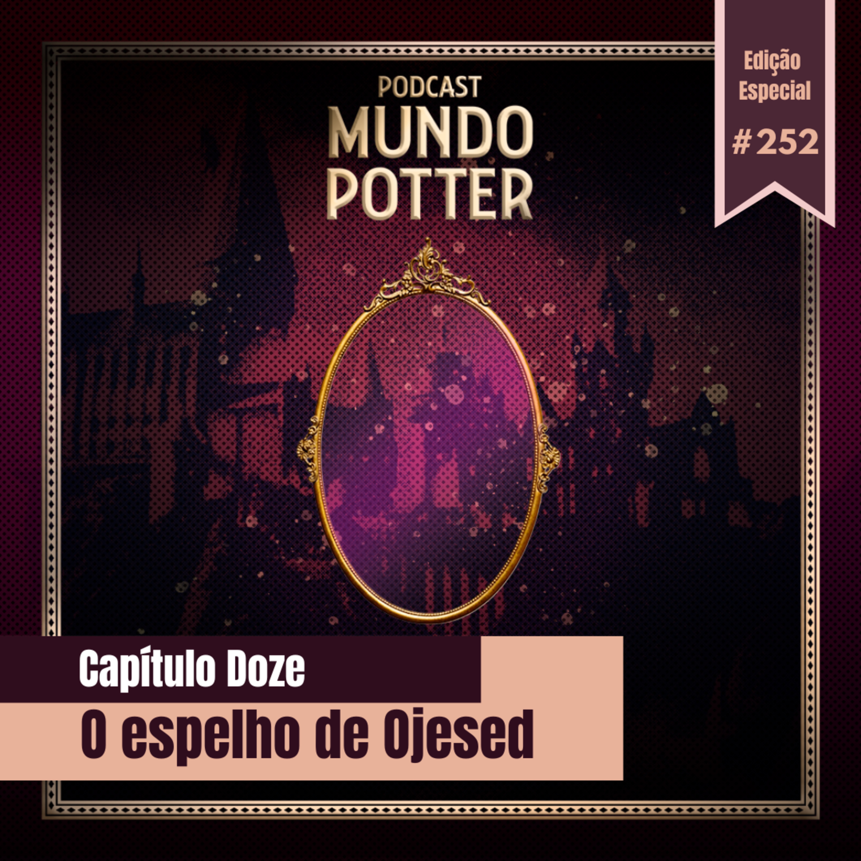 Mundo Potter #252 - O espelho de Ojesed episode artwork