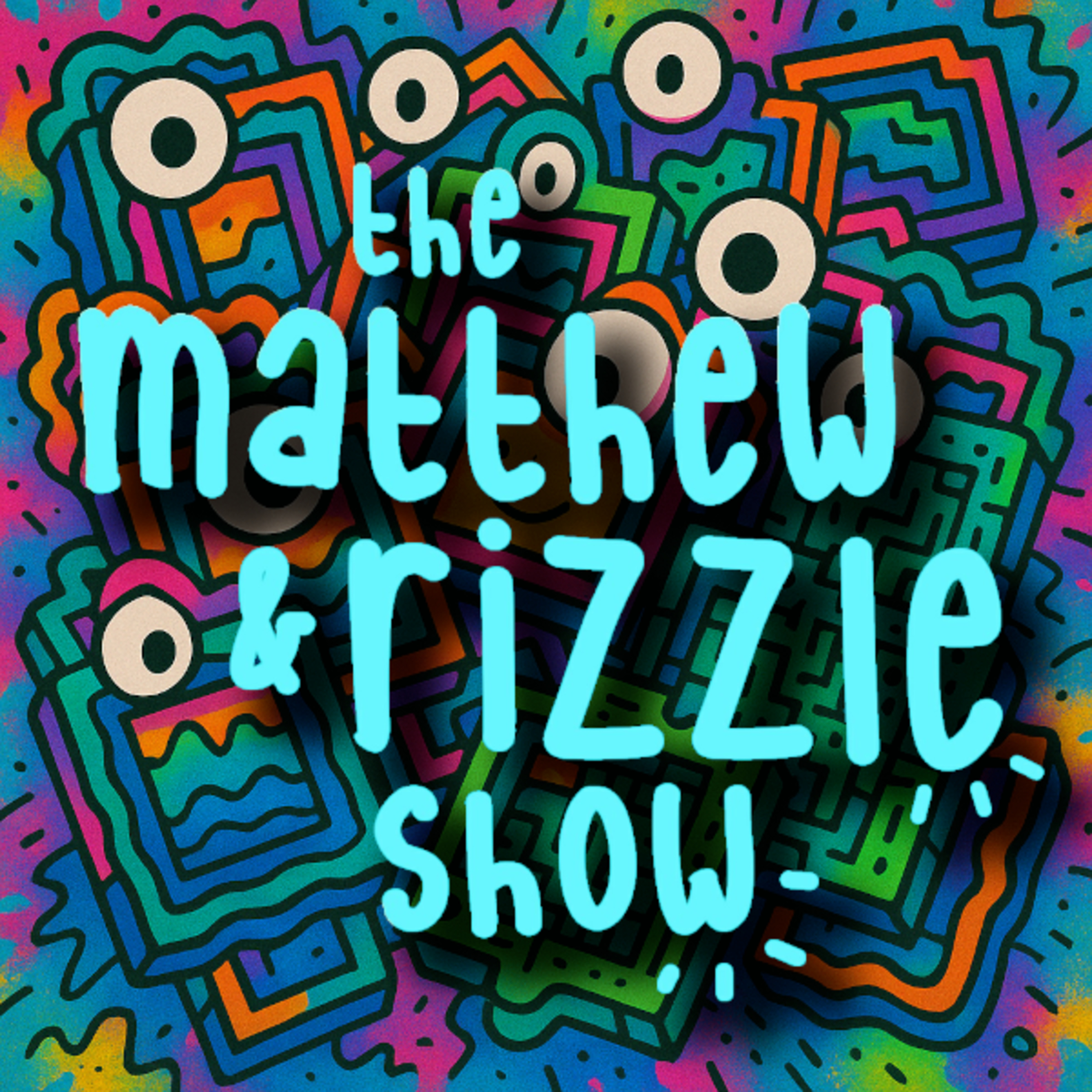 The Matthew and Rizzle Show