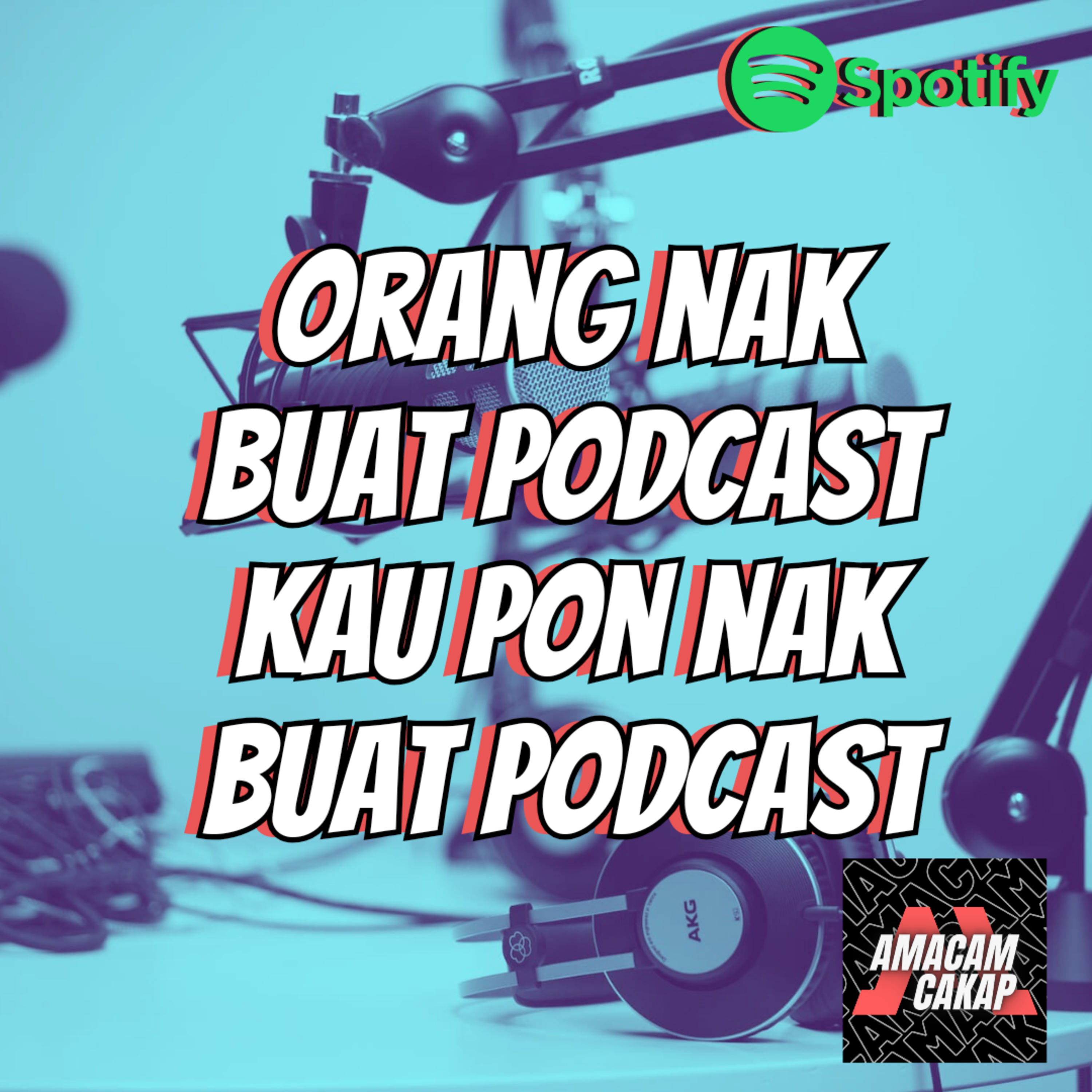 Orang Nak Buat Podcast, Kau Pon Nak Buat Podcast episode artwork