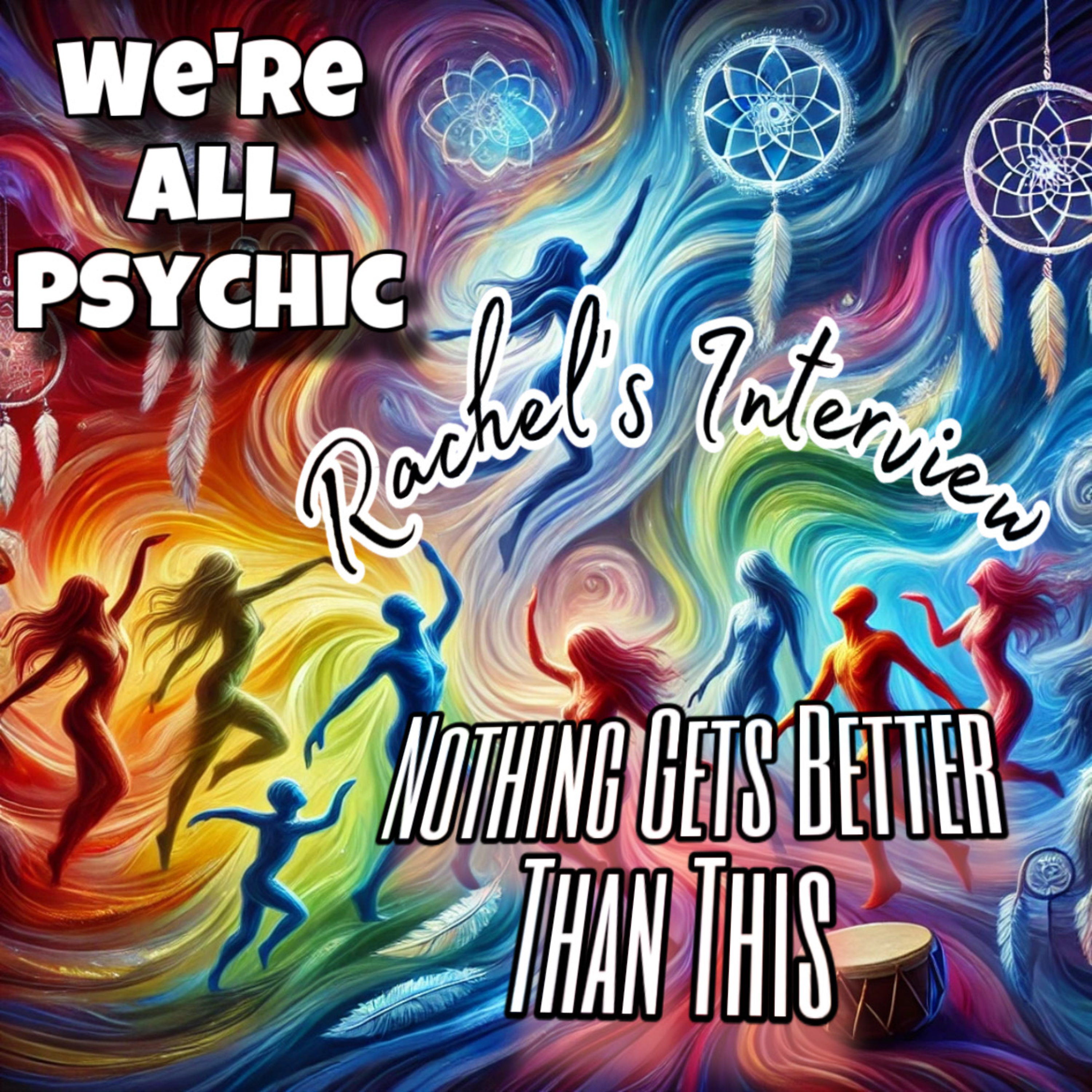 We’re All Psychic - Spiritual, Metaphysical, Magical Conversations with Real People
