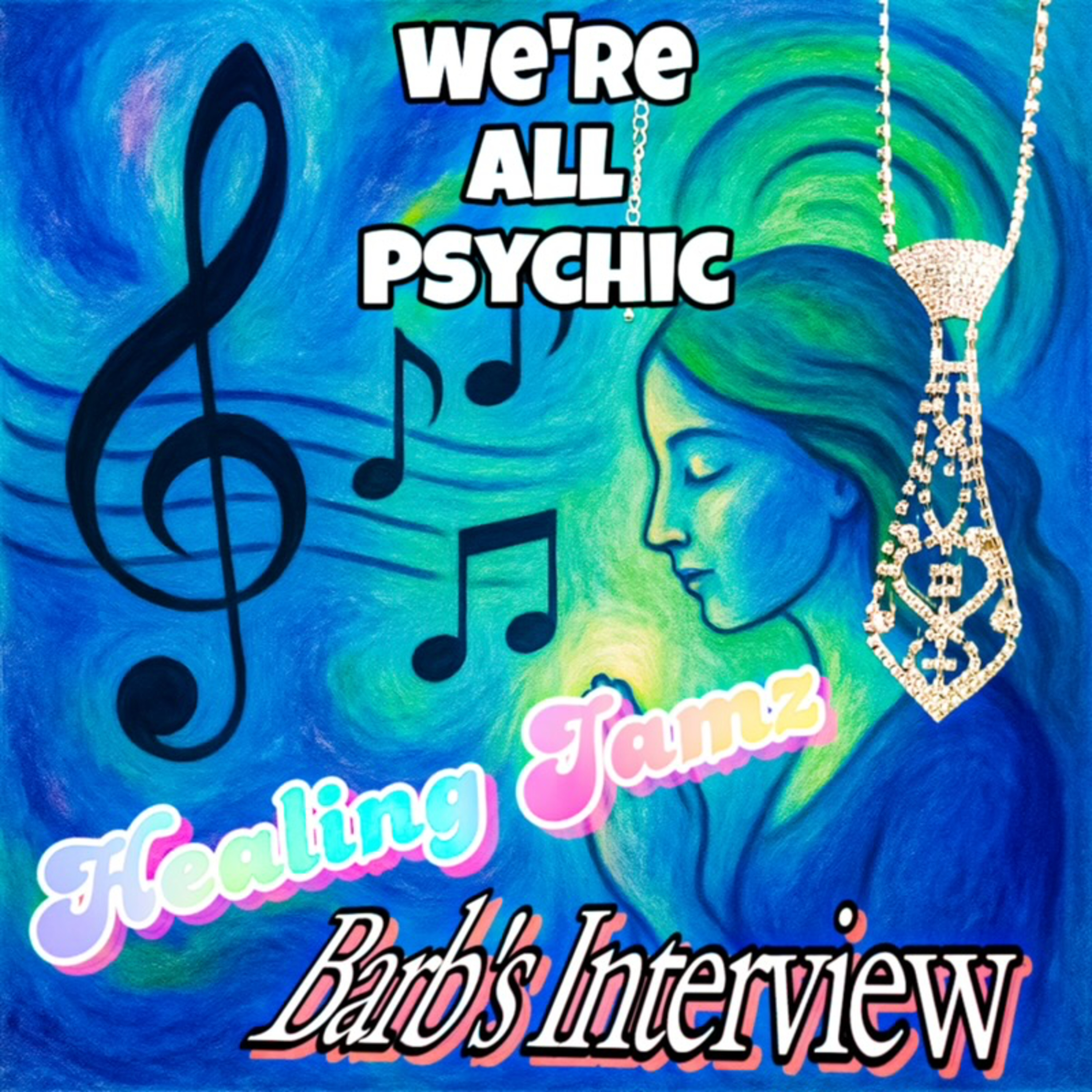 Healing Jamz - Barb's Interview - Spiritual, Metaphysical, Magical Conversations with Real People - We're All Psychic Podcast episode artwork