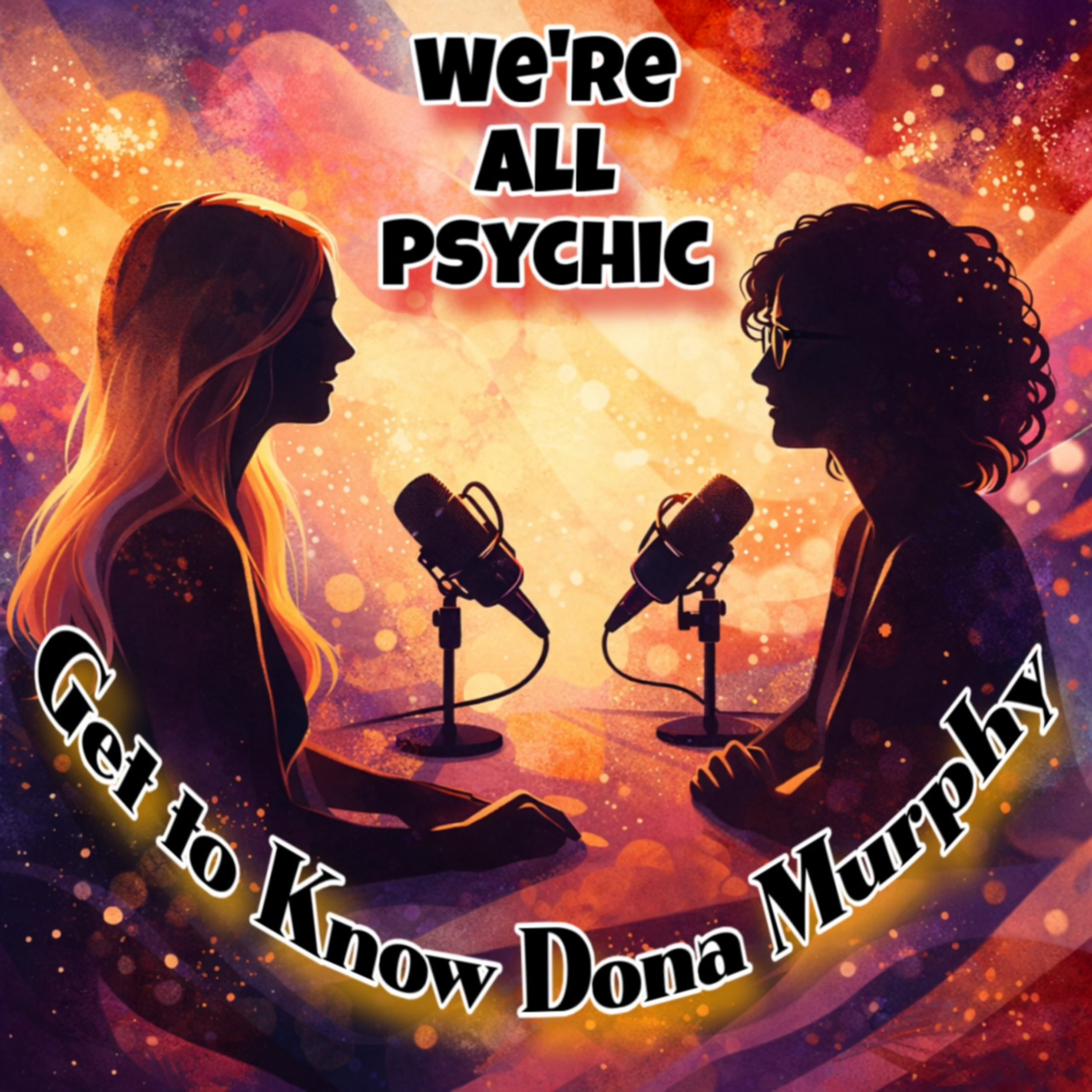 We’re All Psychic - Spiritual, Metaphysical, Magical Conversations with Real People