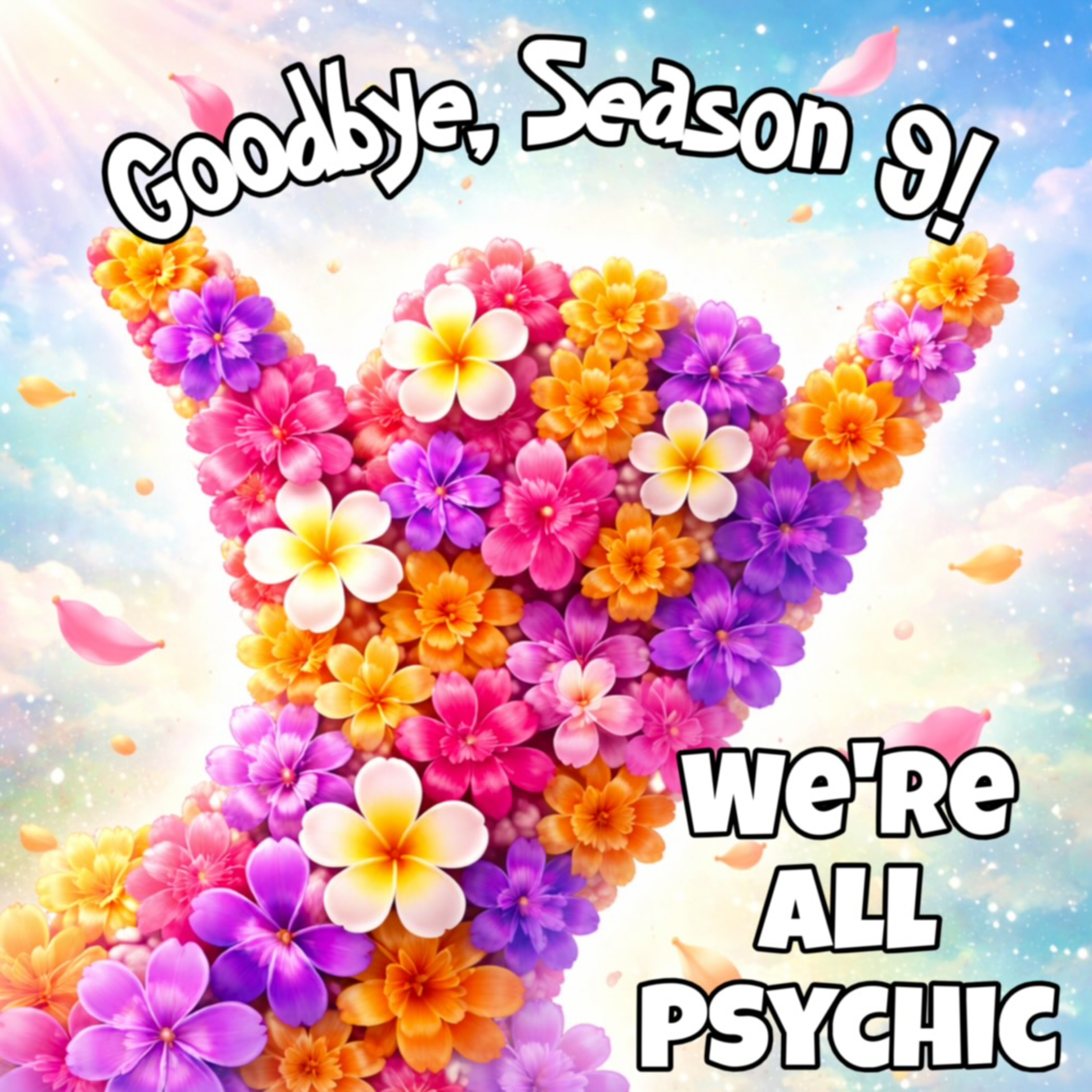 Goodbye, Season 9! - We're All Psychic Podcast episode artwork