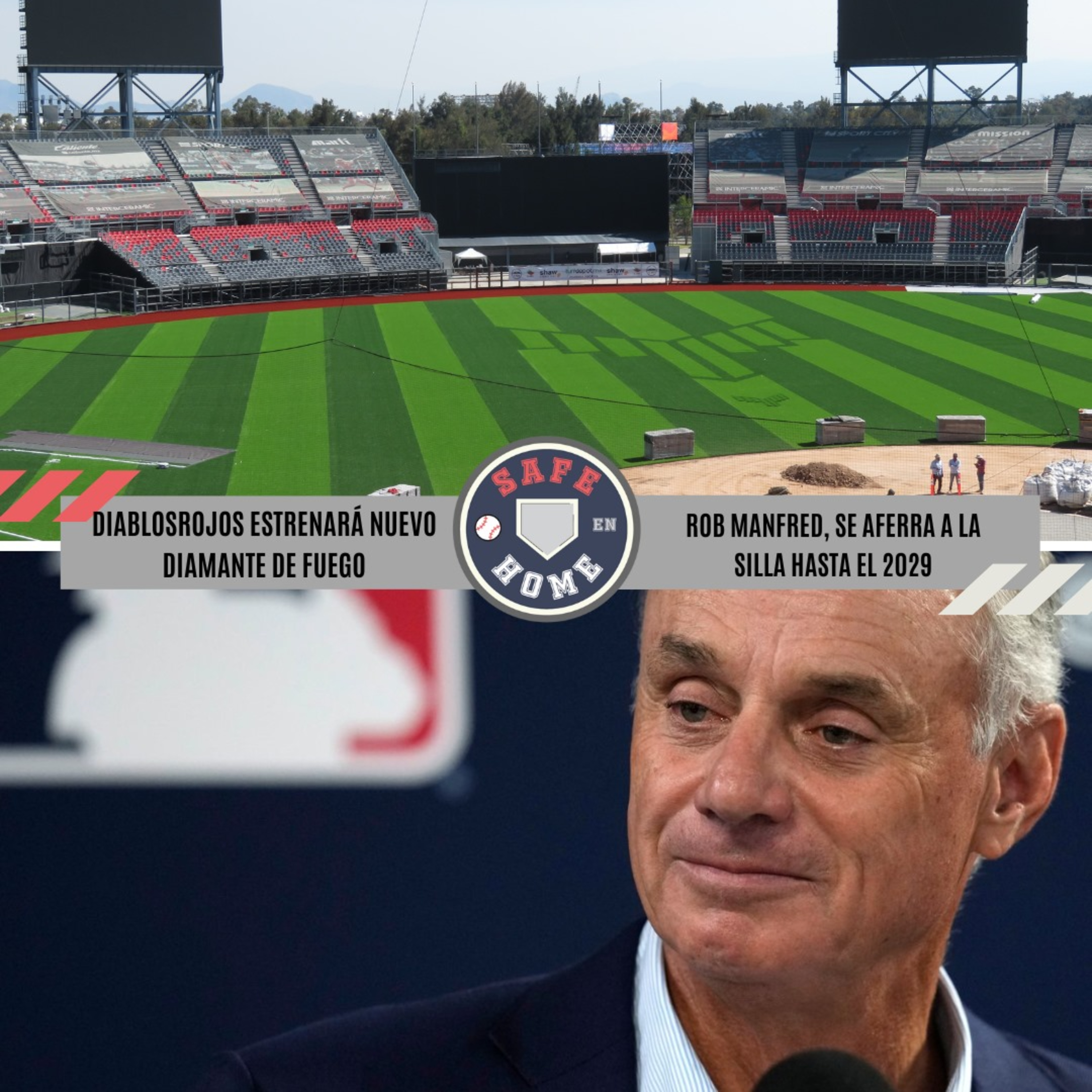 SafeEnHome 121 | DiablosRojos estrenará nuevo Diamante de fuego | Rob Manfred, se aferra a la silla hasta el 2029 episode artwork