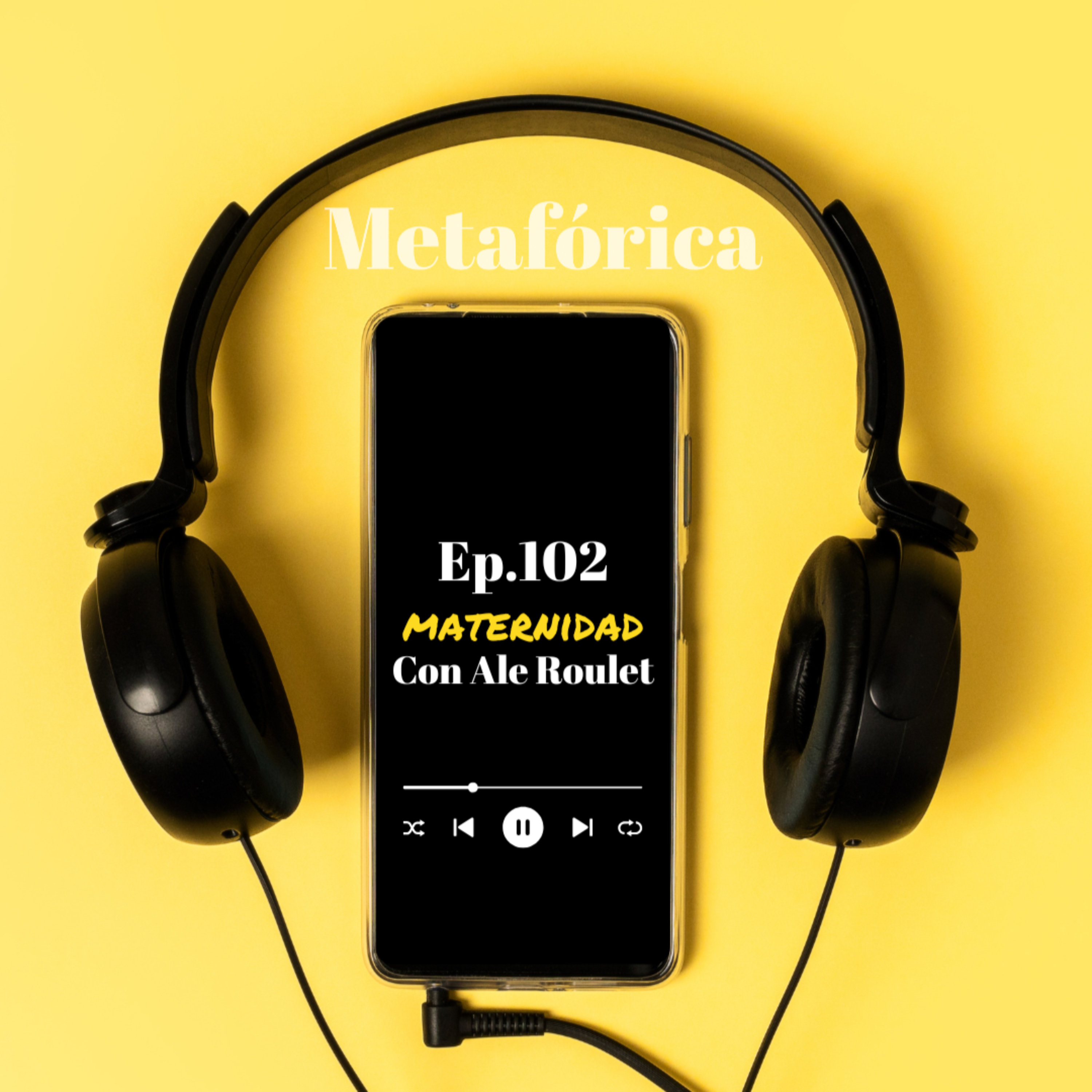 Metafórica Podcast Episodio Nro.102 - La Maternidad, con Ale Roulet. episode artwork