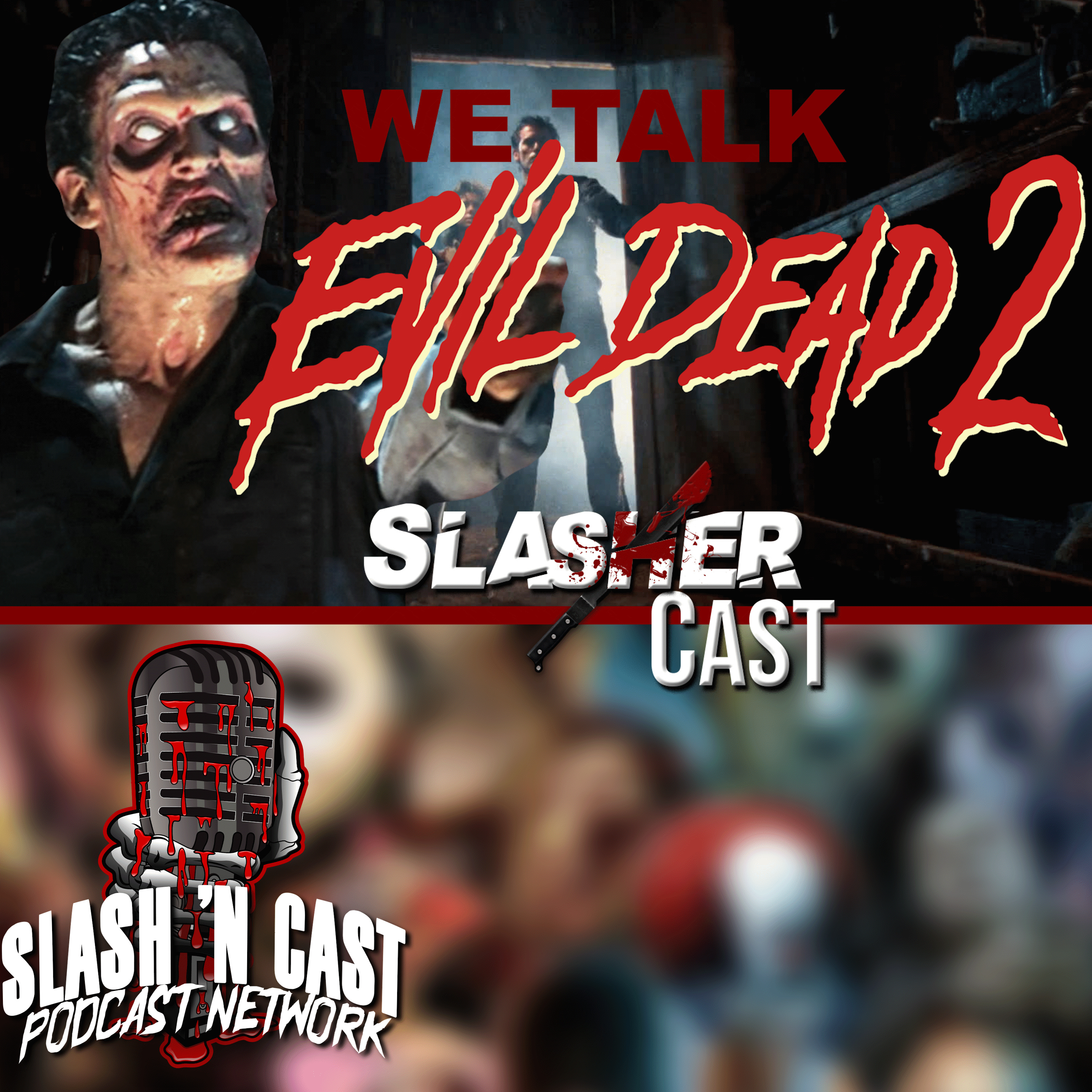 Lets Talk Evil Dead 2 | Slasher Cast#36