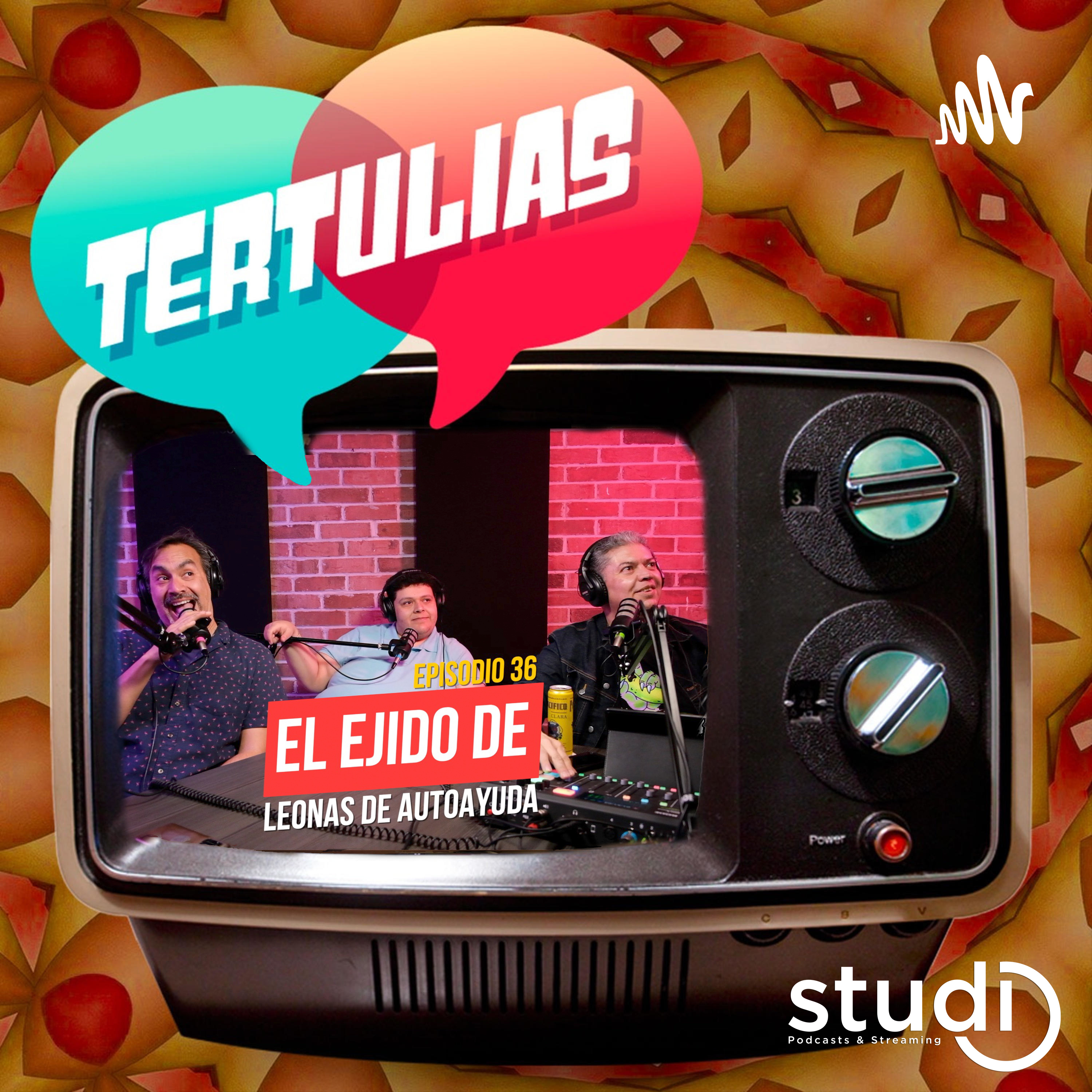 Tertulias 36 - El Ejido de las Leonas de Autoayuda - con Teddy Velazquez