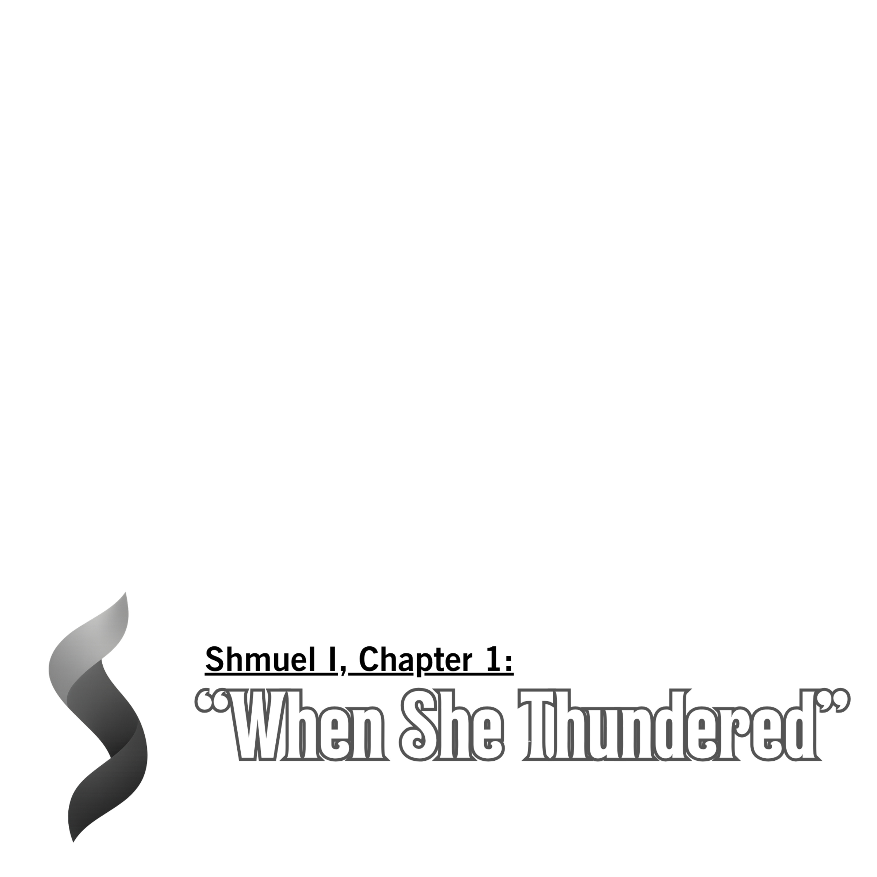Shmuel I, Chapter 1: "When She Thundered" episode artwork