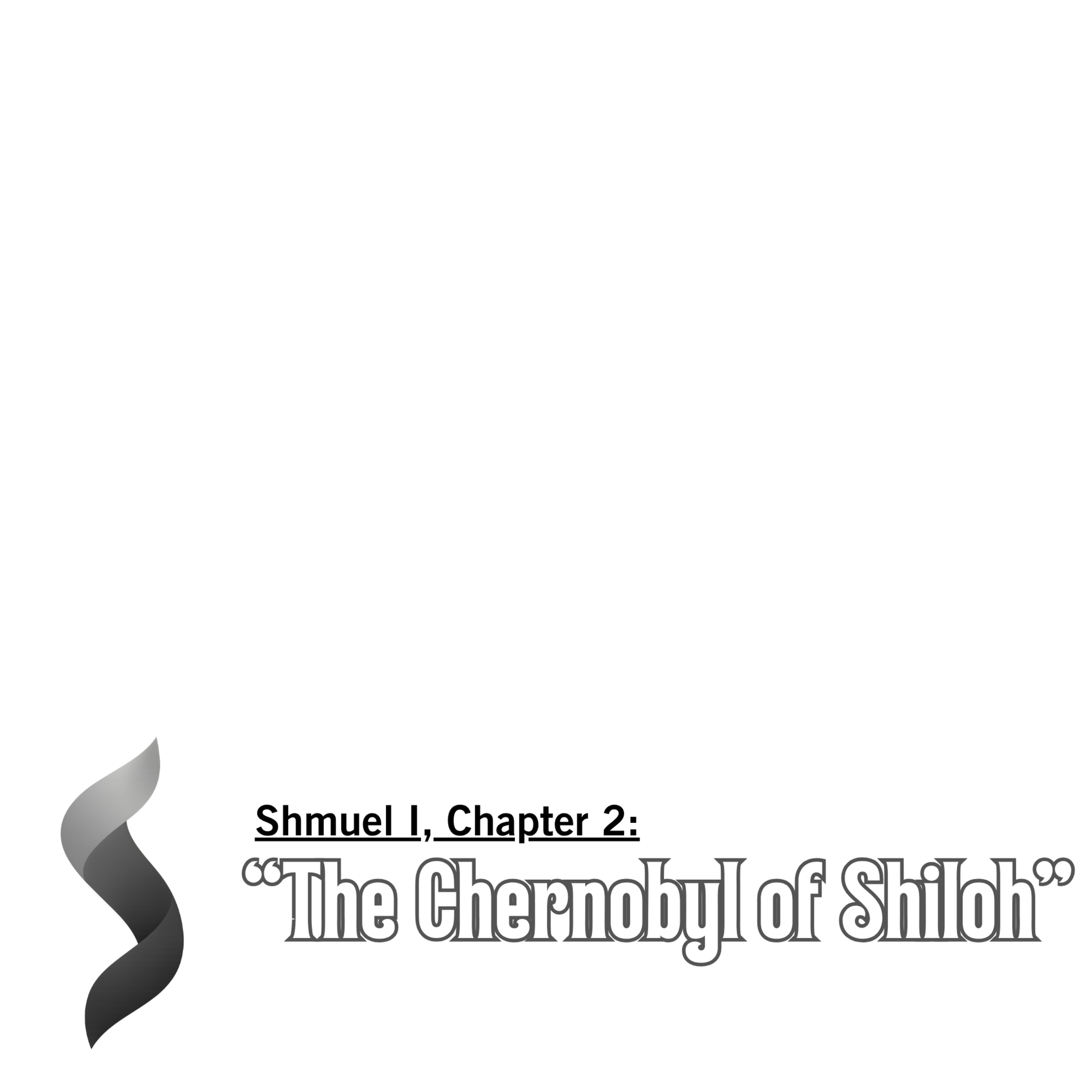 Shmuel I, Chapter 2: "The Chernobyl of Shiloh" episode artwork