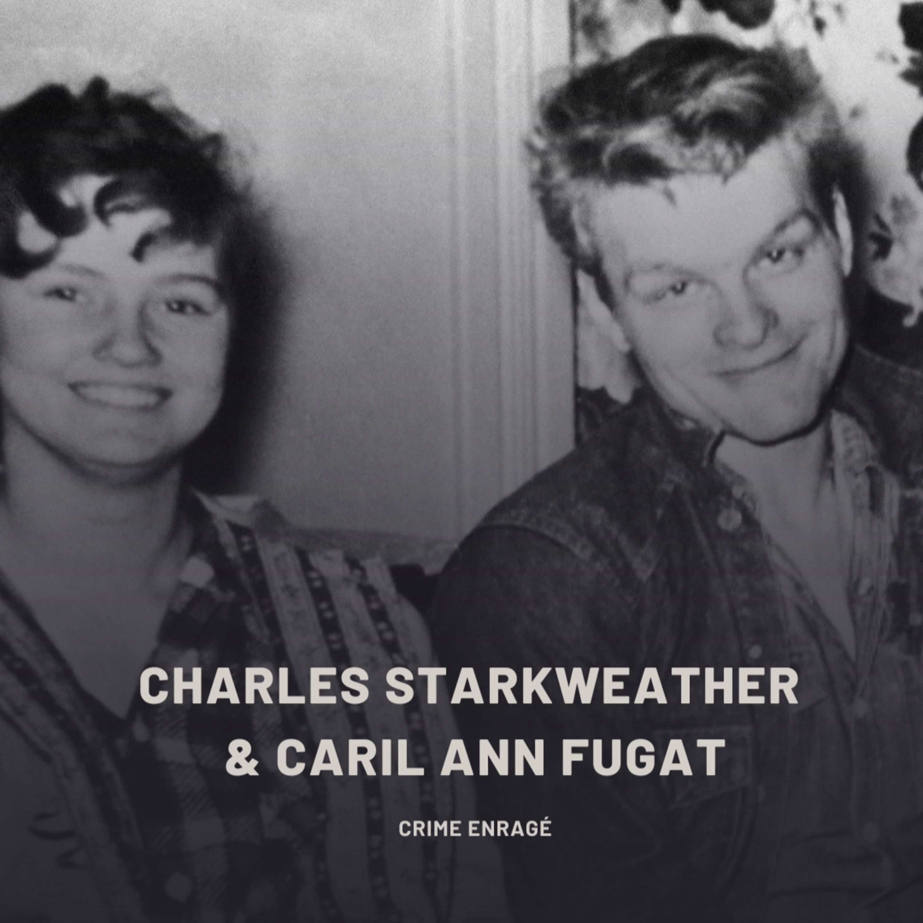 Charles Starkweather & Caril Ann Fugat  episode artwork