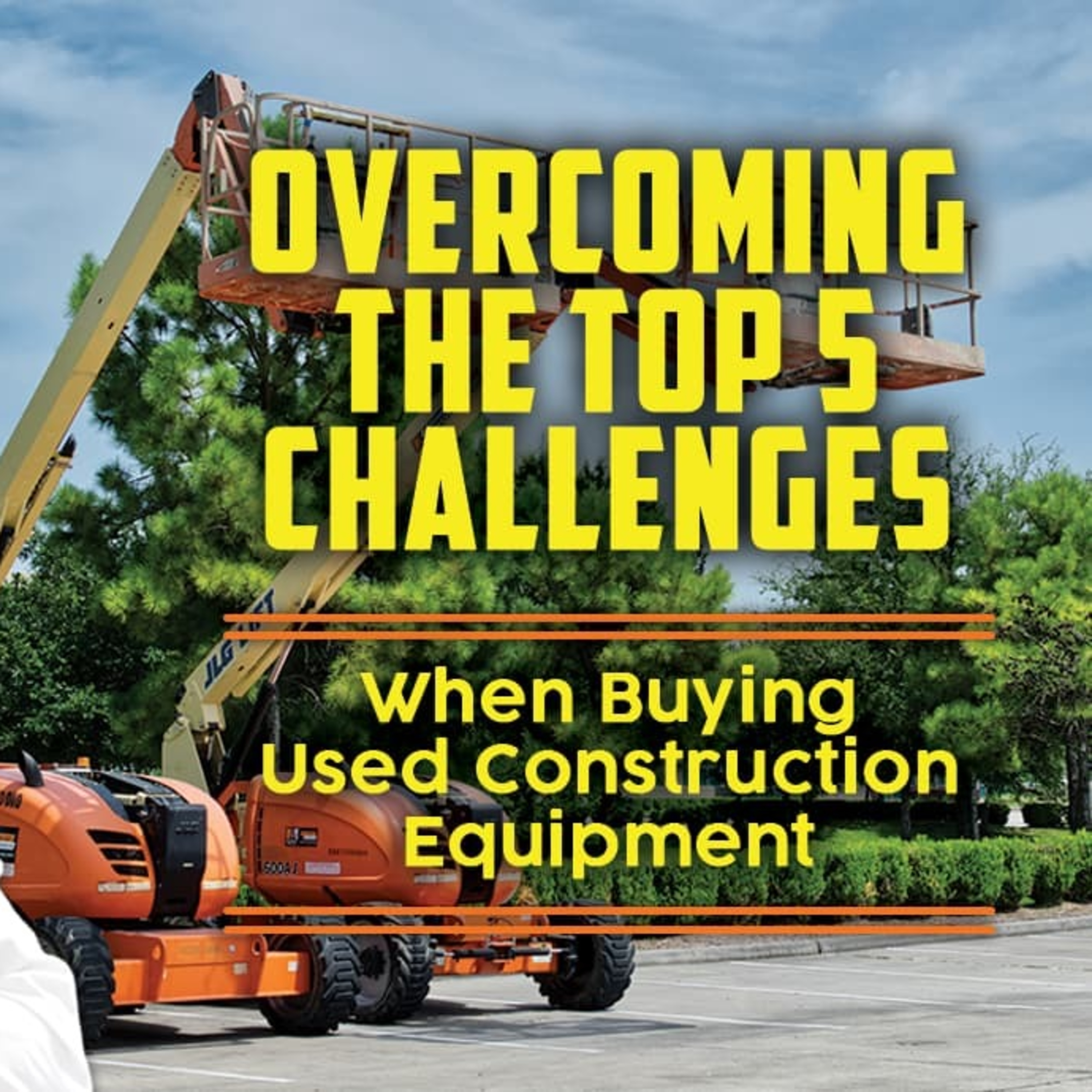 Overcoming the Top 5 Challenges When Buying Used Construction Equipment