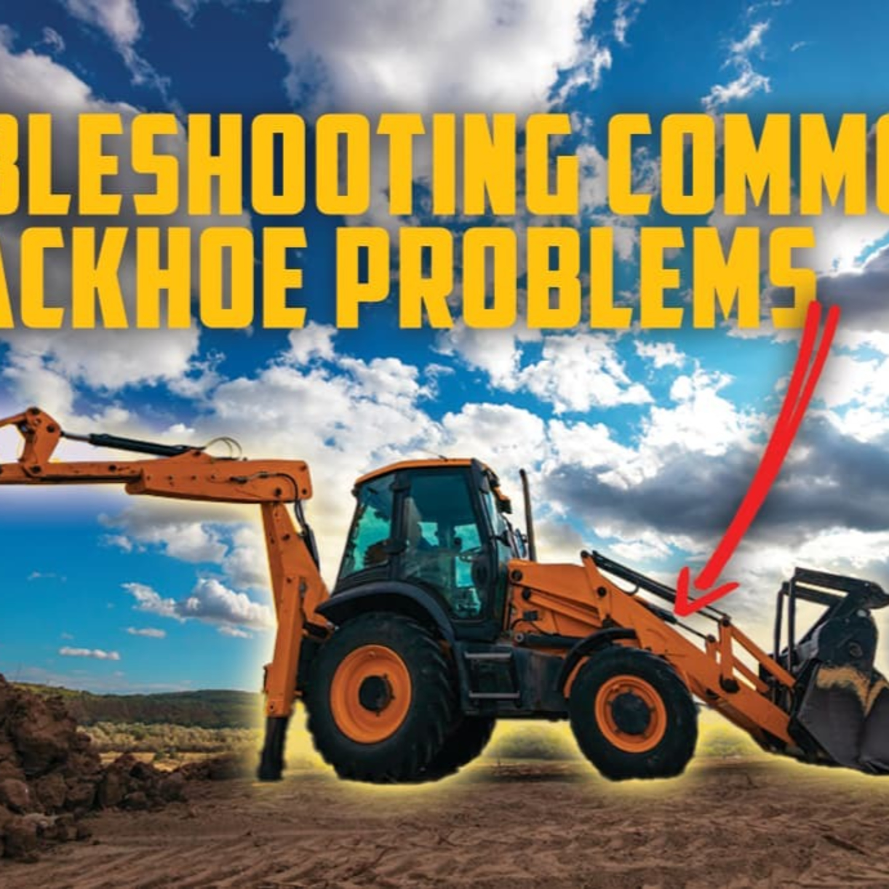 Troubleshooting Common Backhoe Problems