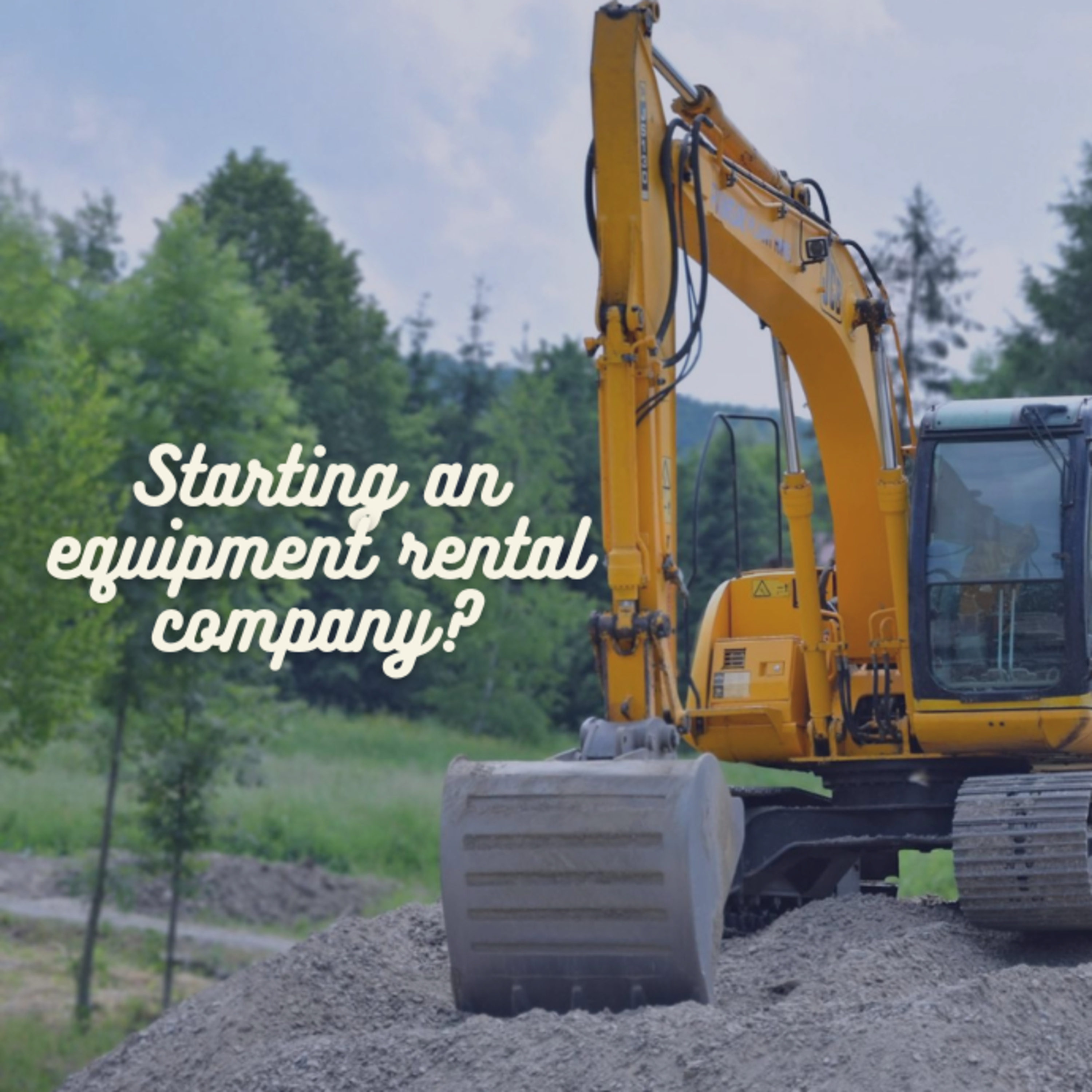 23 Questions Before Starting a Heavy Equipment Rental Business