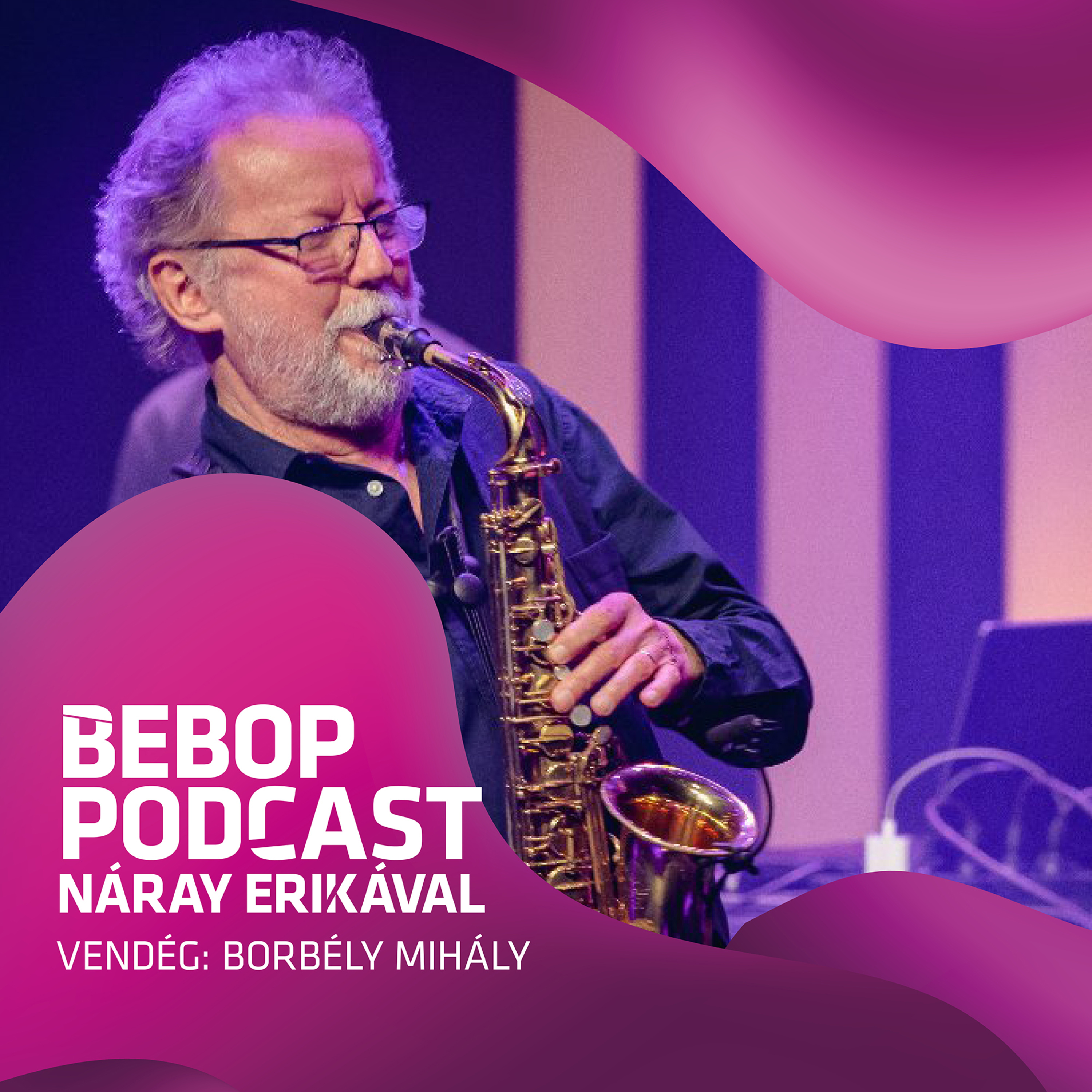 Bebop Podcast – Borbély Mihály