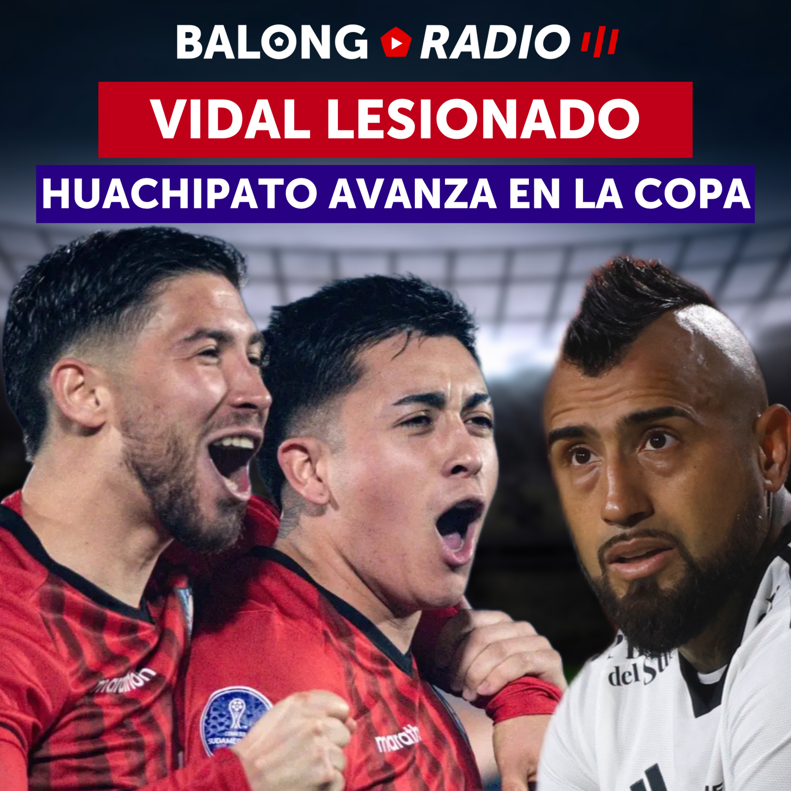 ¿Arturo Vidal se pierde el superclásico? / Huachipato avanzó en la Copa / #BalongRadio episode artwork