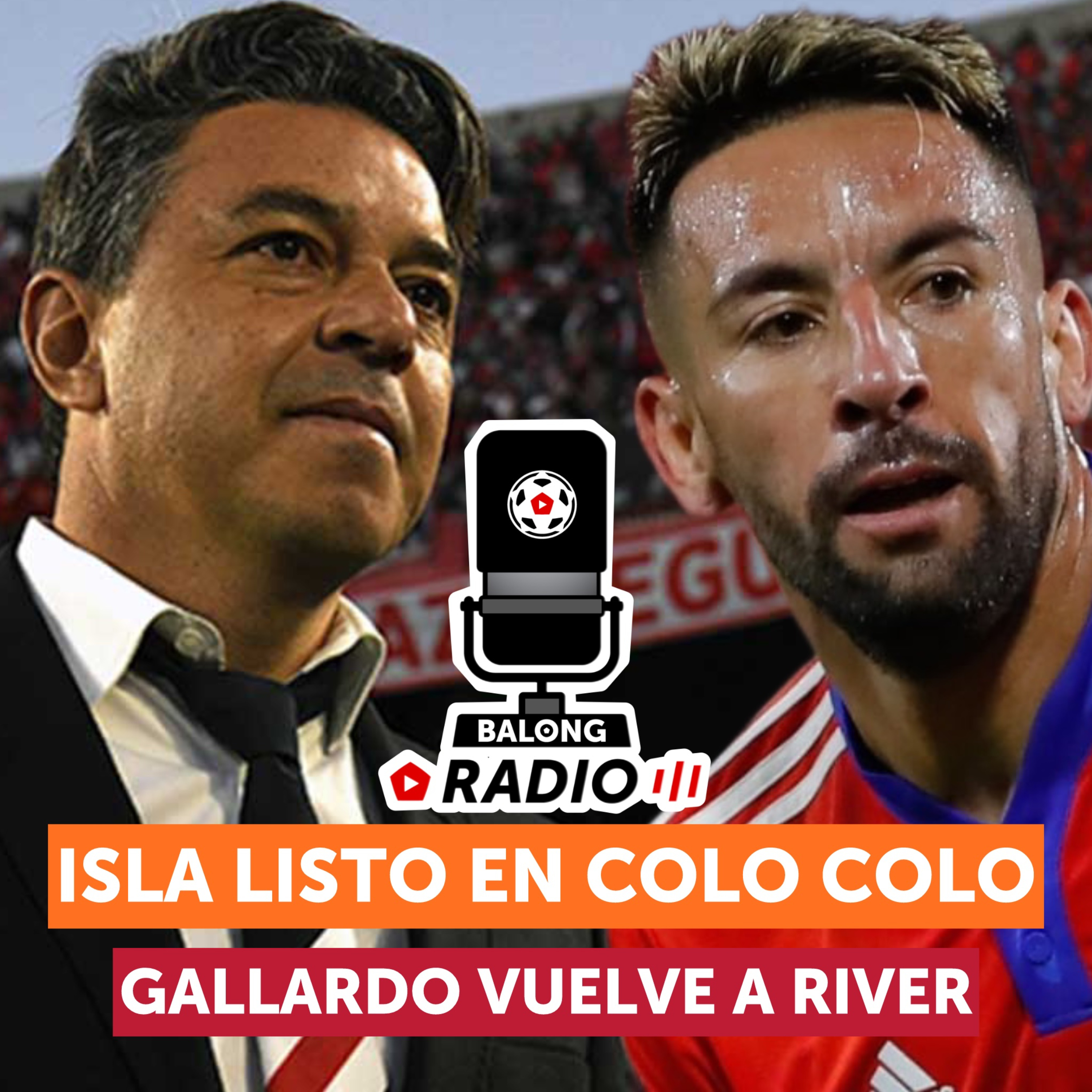 Isla será jugador de Colo Colo / Gallardo vuelve a River / #BalongRadio episode artwork