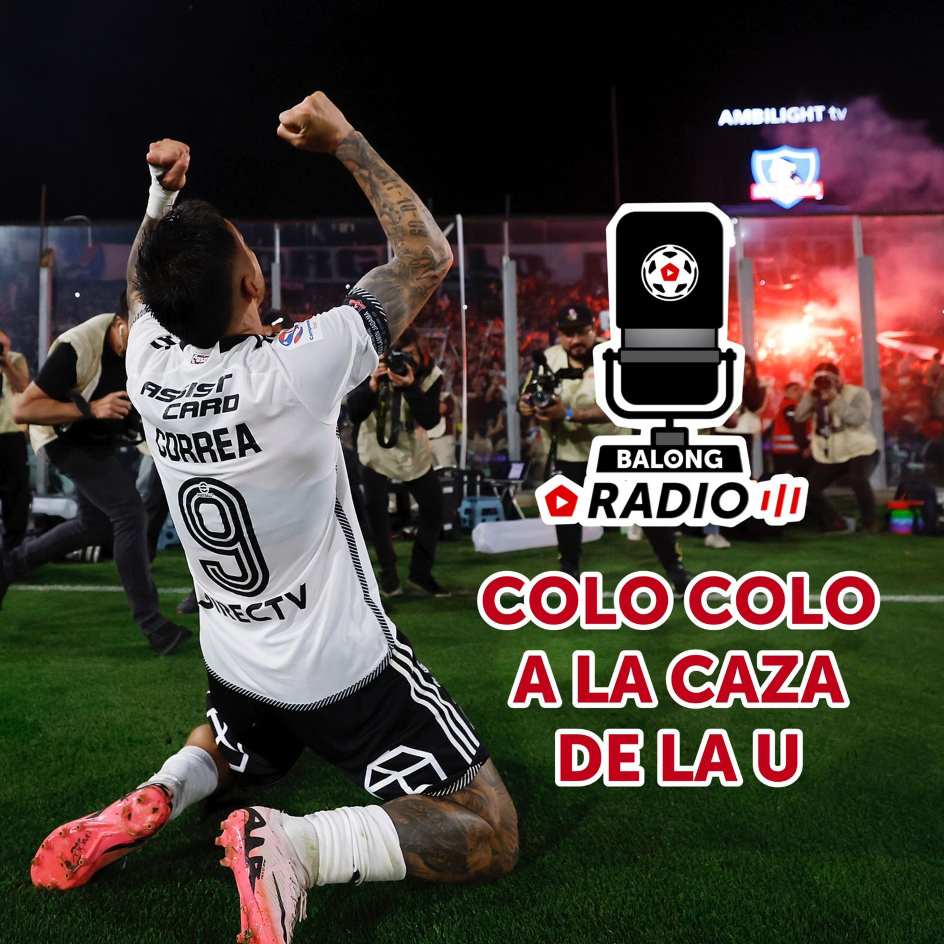 Colo Colo venció a Católica con gol agónico de Correa / La U recibe a La Calera / #BalongRadio episode artwork