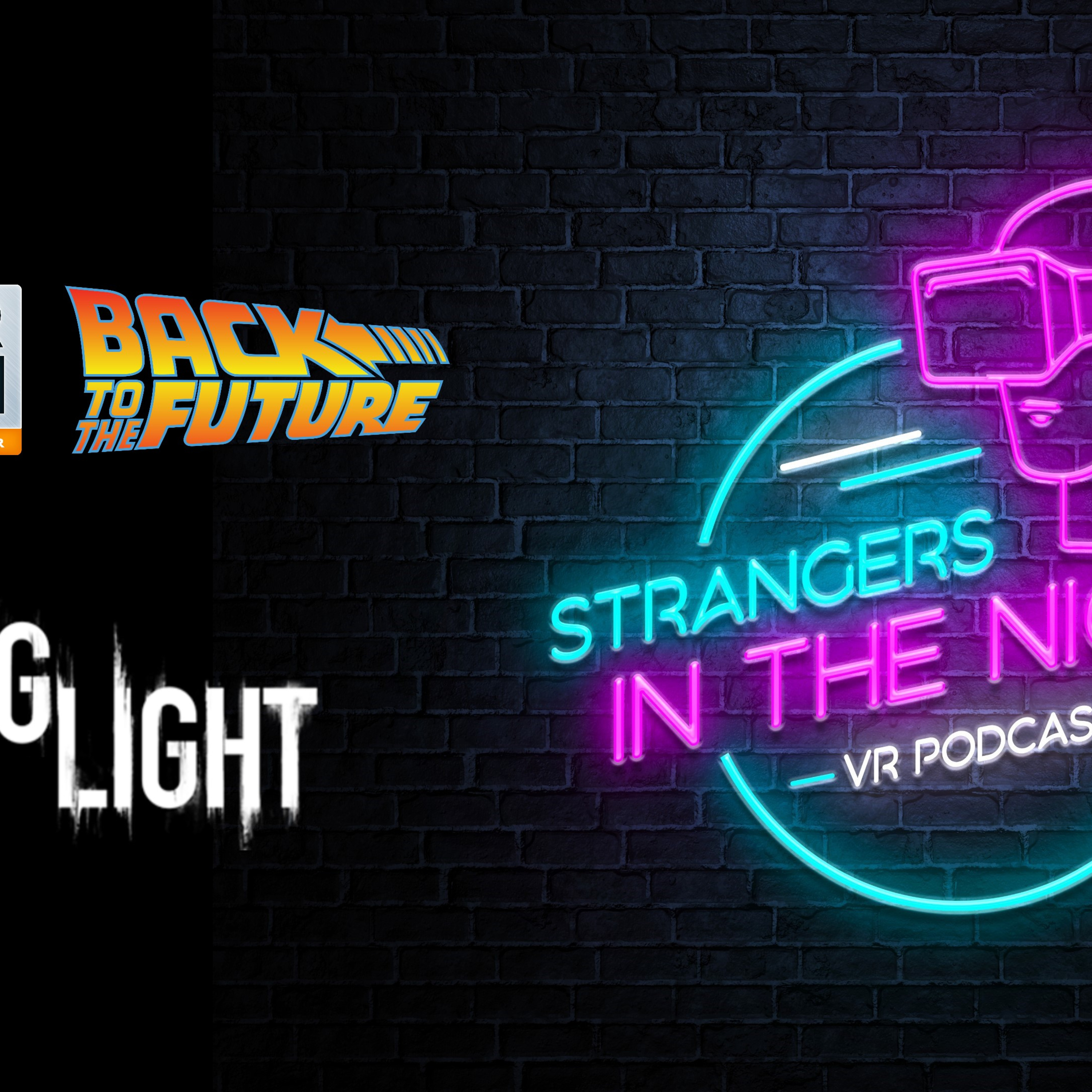 Strangers in the Night - VR Podcast # 86 - Dying Light VR (Real Time Review), Powerwash Simulator VR - Back to the Future DLC episode artwork