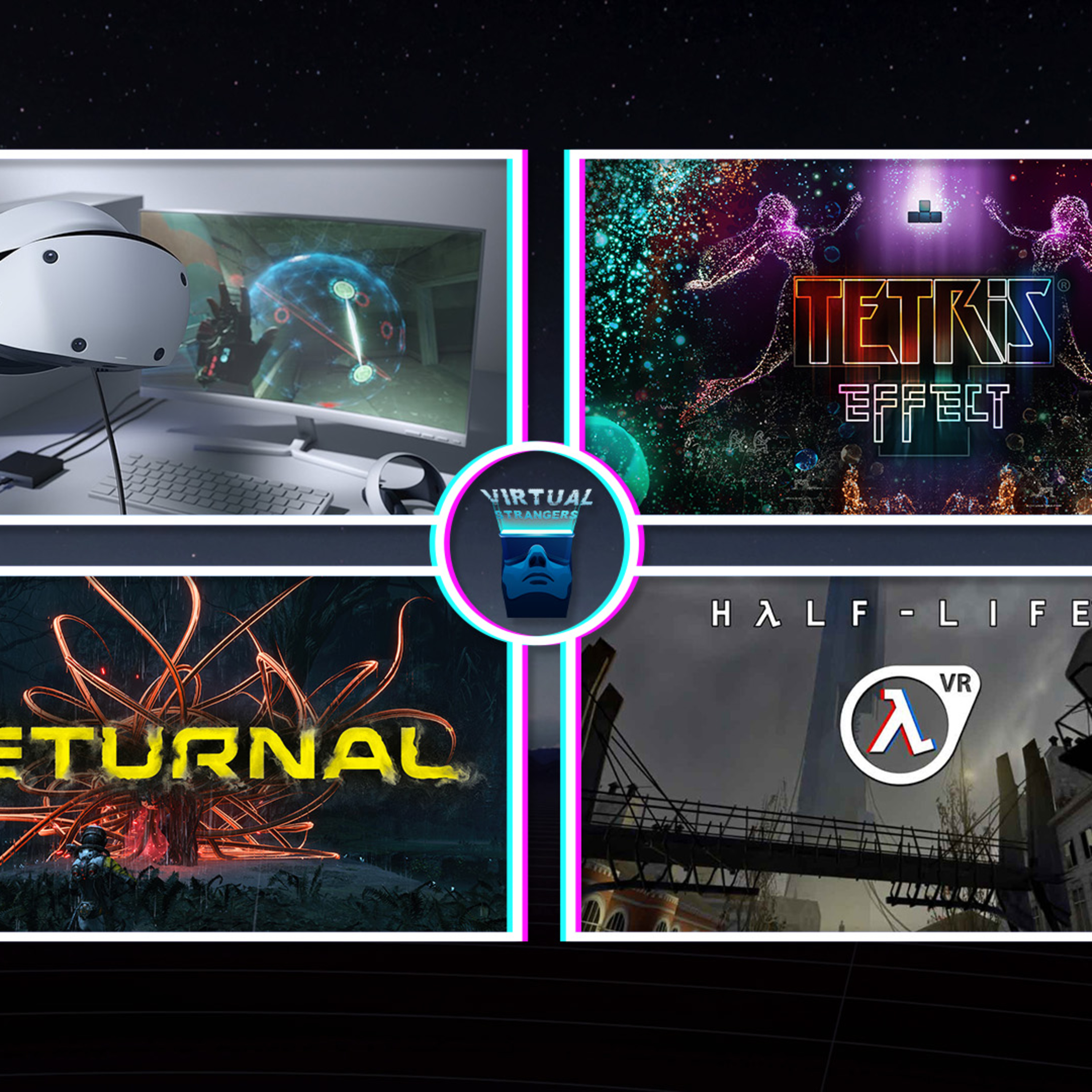 VS 219: PlayStation VR2 PC Adapter First Impressions (w/AJ), Tetris Effect, Half Life 2 VR, Returnal episode artwork
