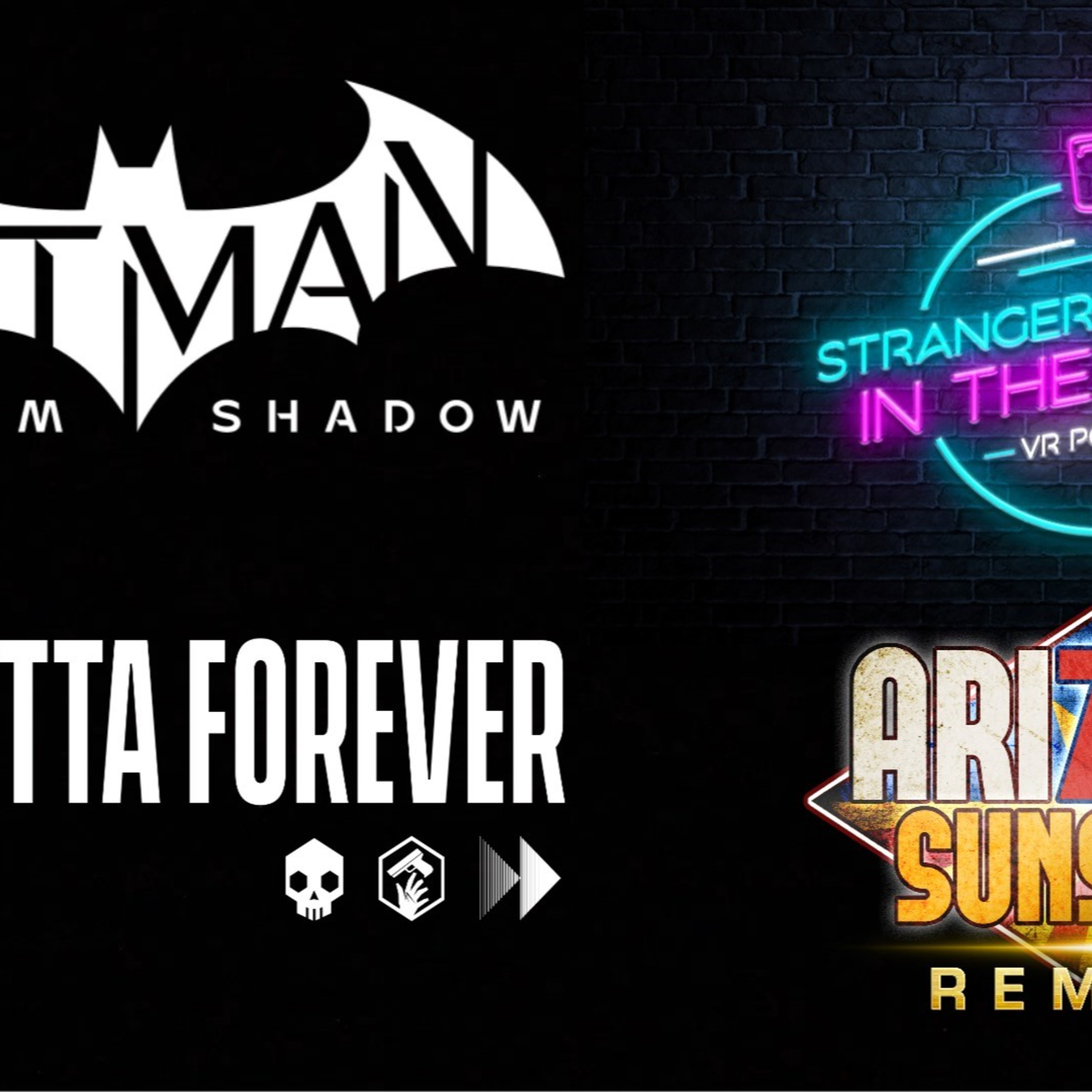 Strangers in the Night - VR Podcast # 108 - Batman: Arkham Shadow, Arizona Sunshine: Remake, Vendetta Forever episode artwork