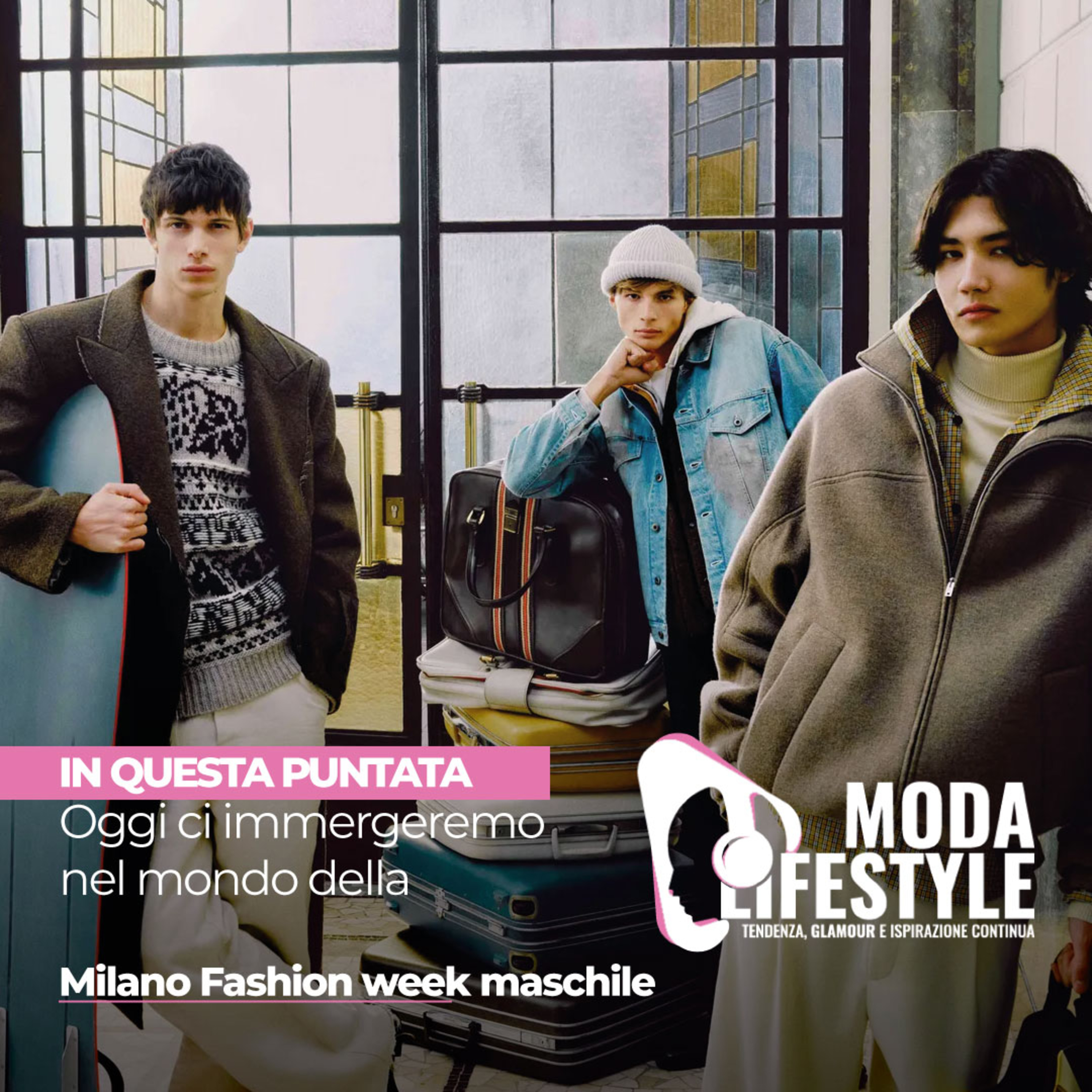Oggi ci immergeremo nel mondo della Milano Fashion week maschile