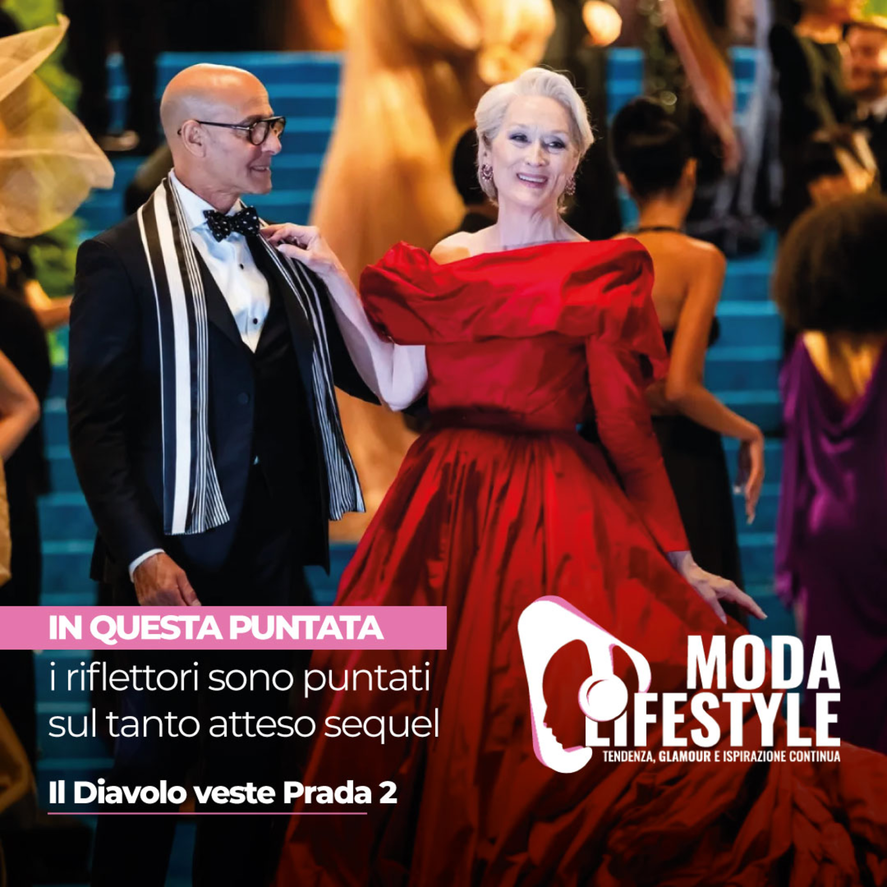 Nella puntata di oggi, i riflettori sono puntati sul tanto atteso sequel "Il Diavolo veste Prada 2"