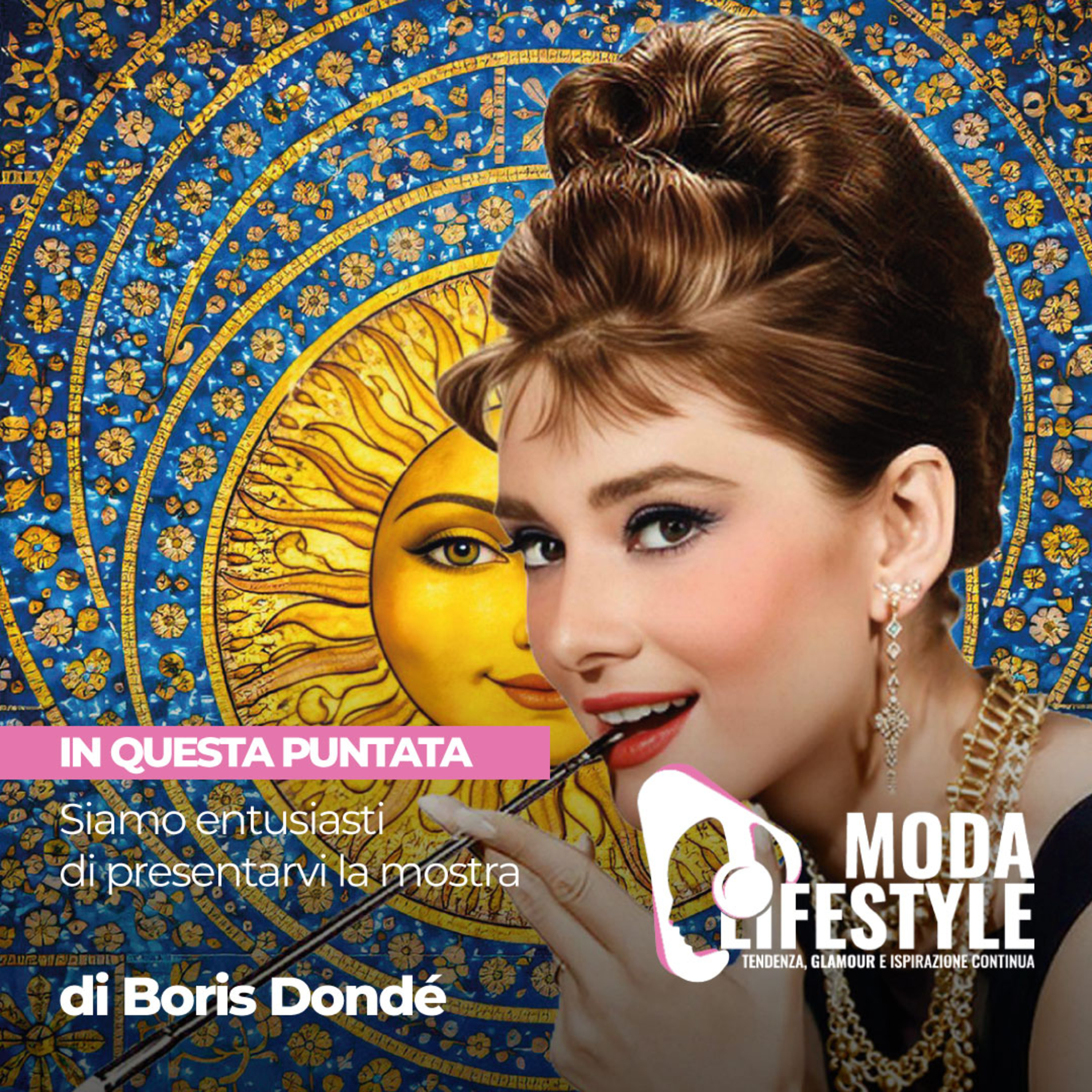 Nuovo Episodio di Moda & Lifestyle! Oggi siamo entusiasti di presentarvi la mostra di Boris Dondé. episode artwork